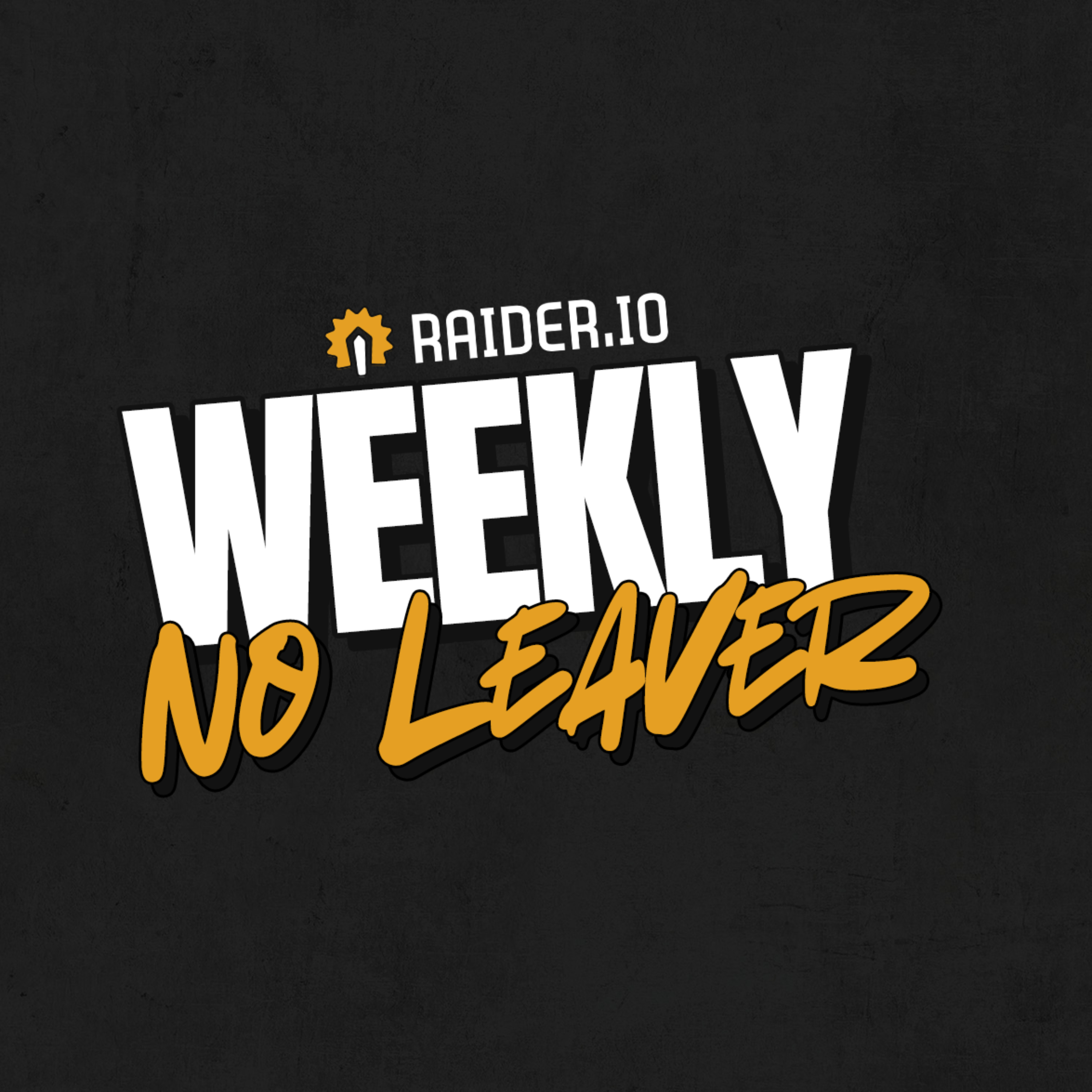 Weekly No Leaver