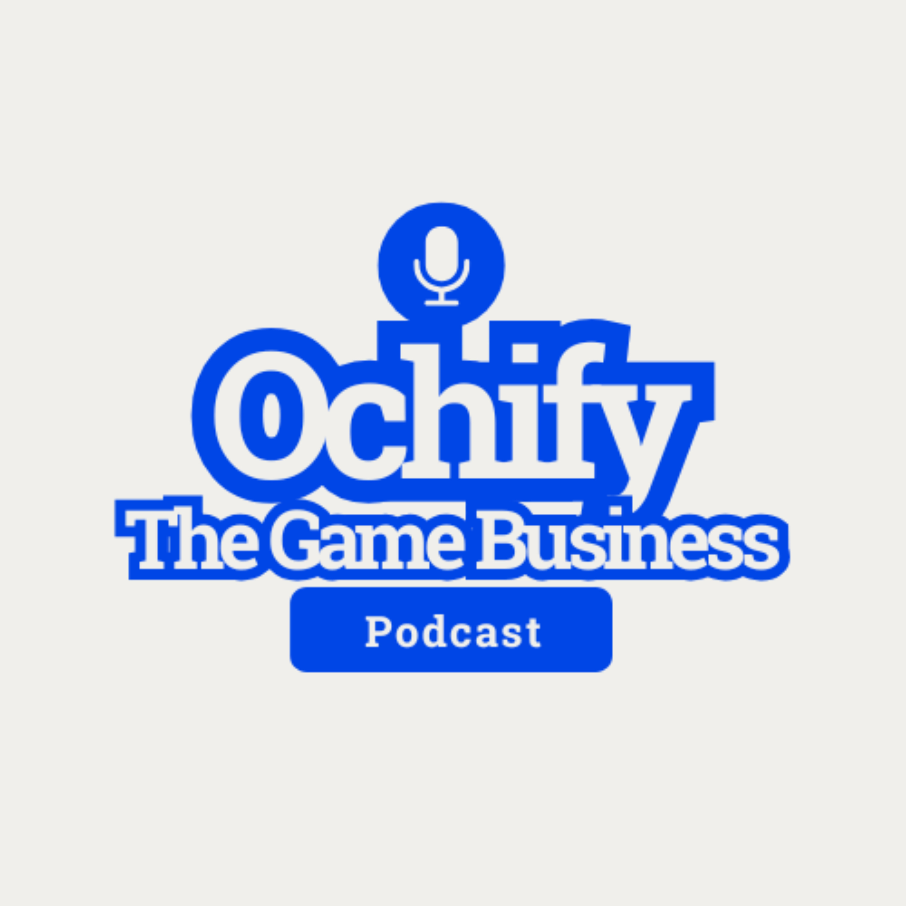Ochify the Game Business Podcast