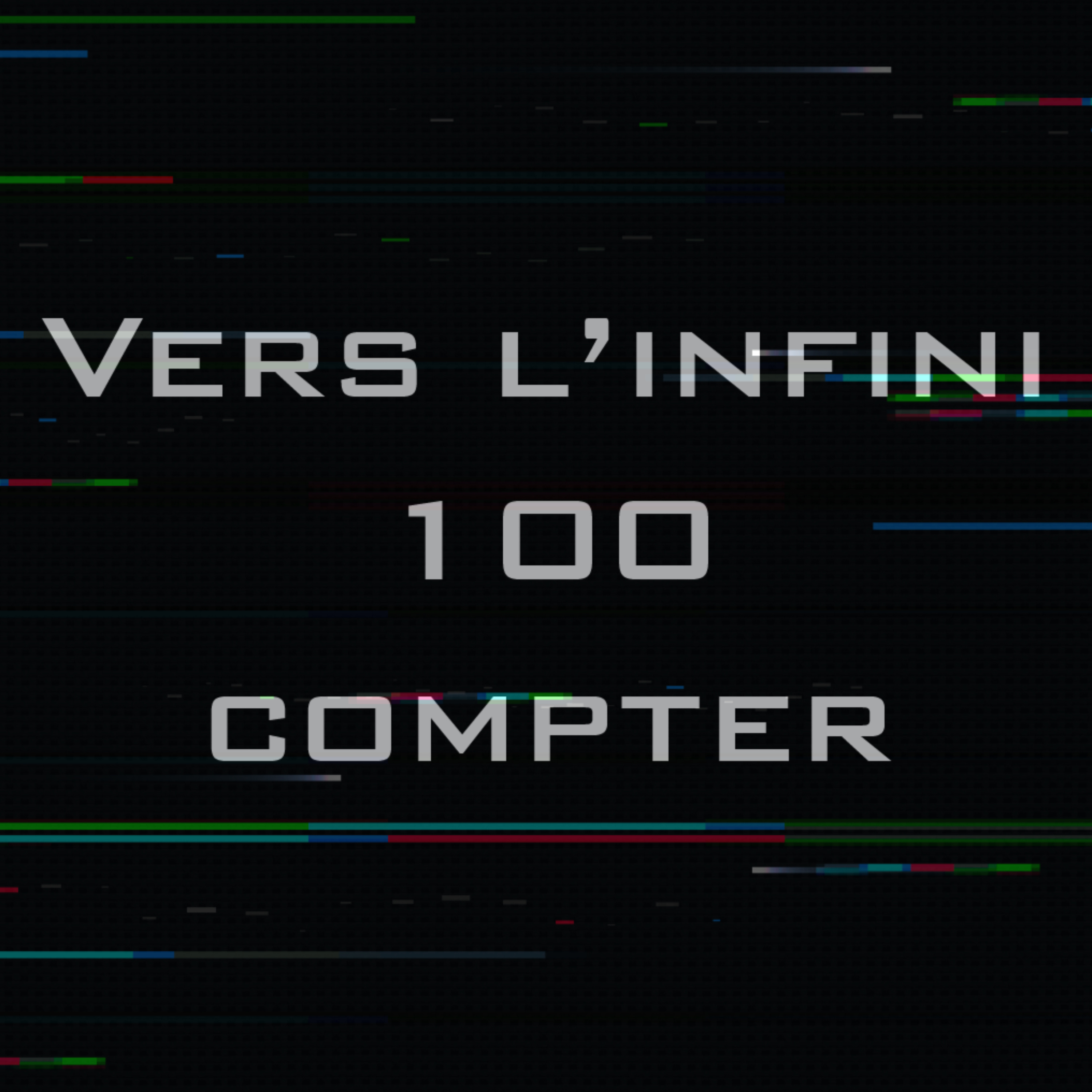 Vers l'infini 100 compter