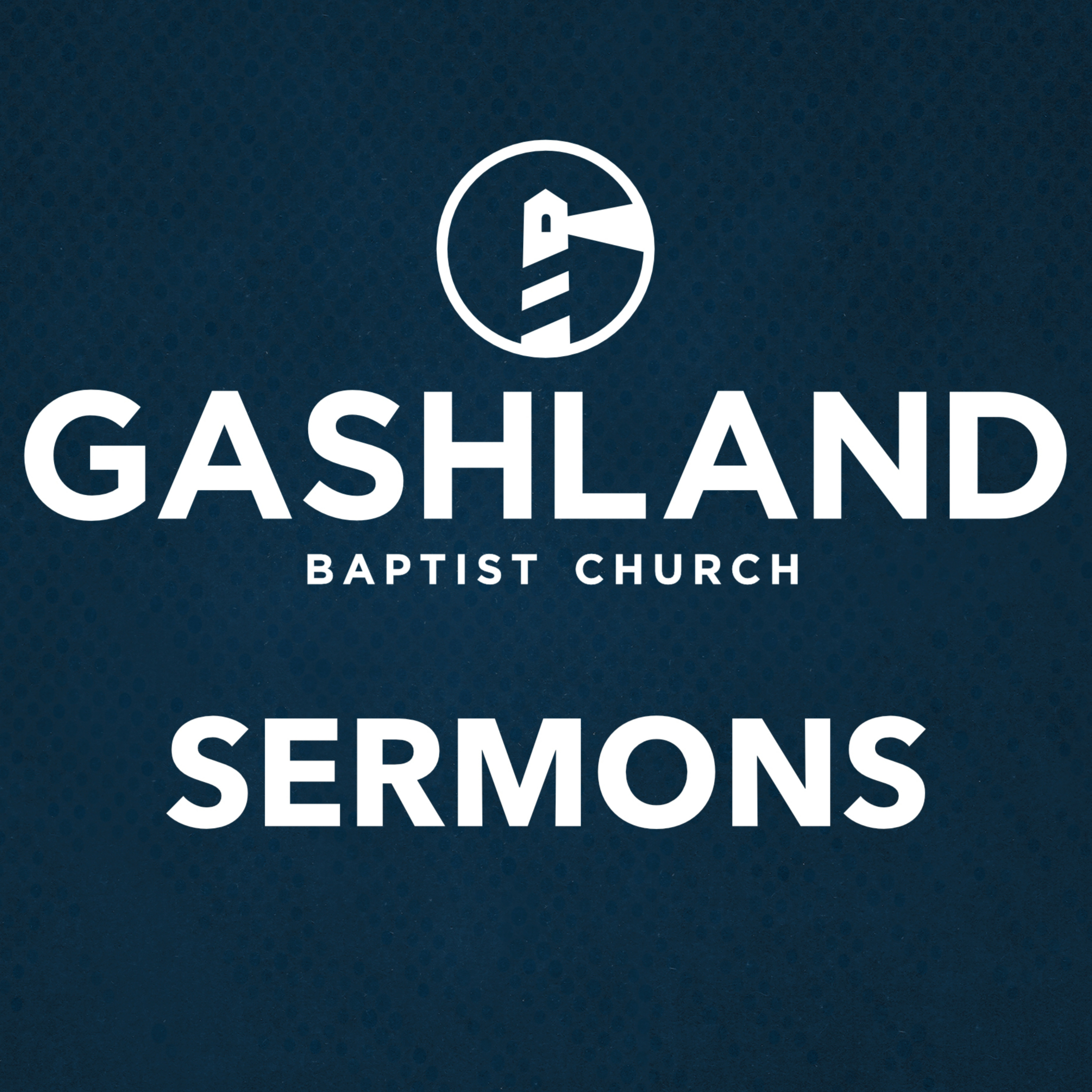 Gashland Baptist Church Sermons