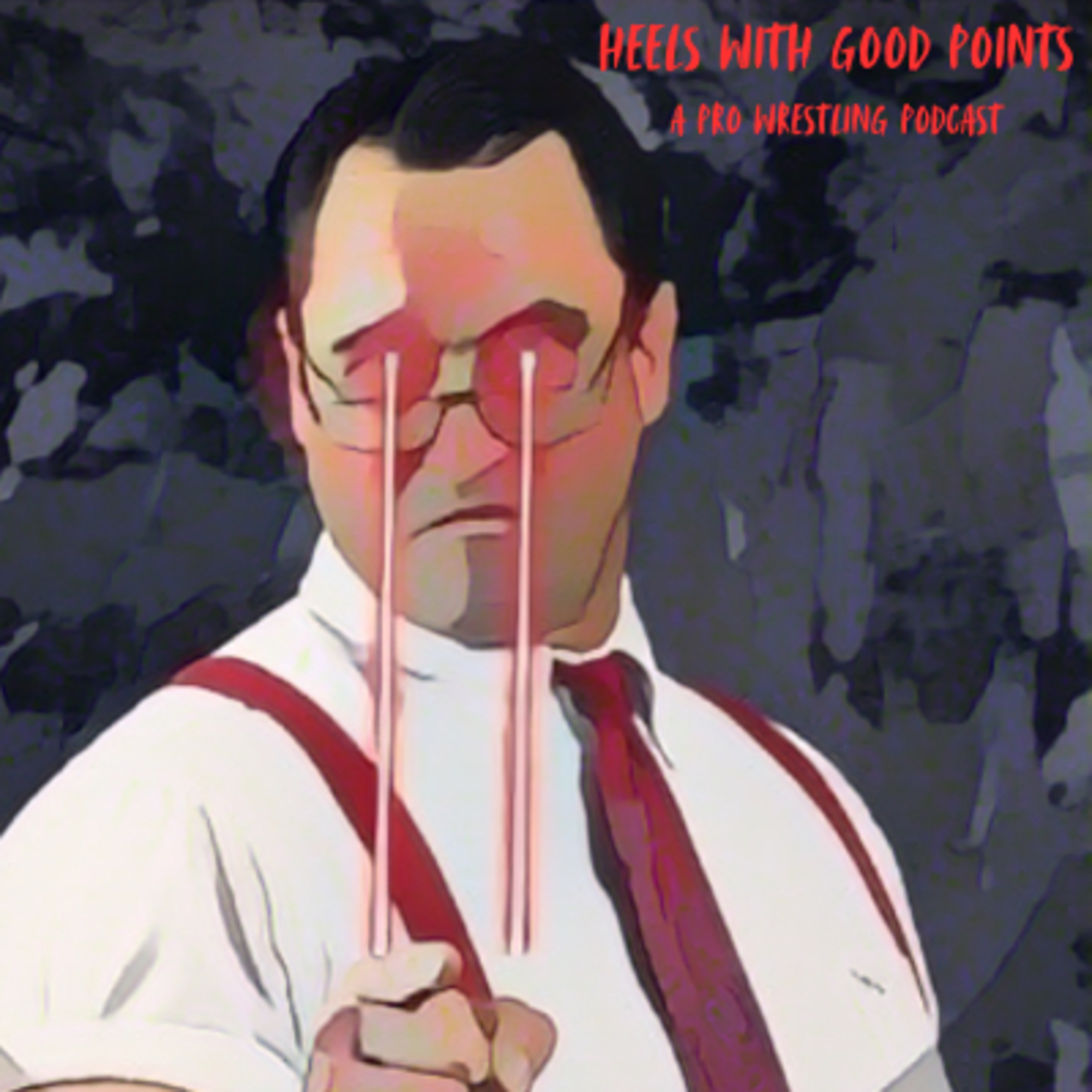 Heels With Good Points: A Pro Wrestling Podcast