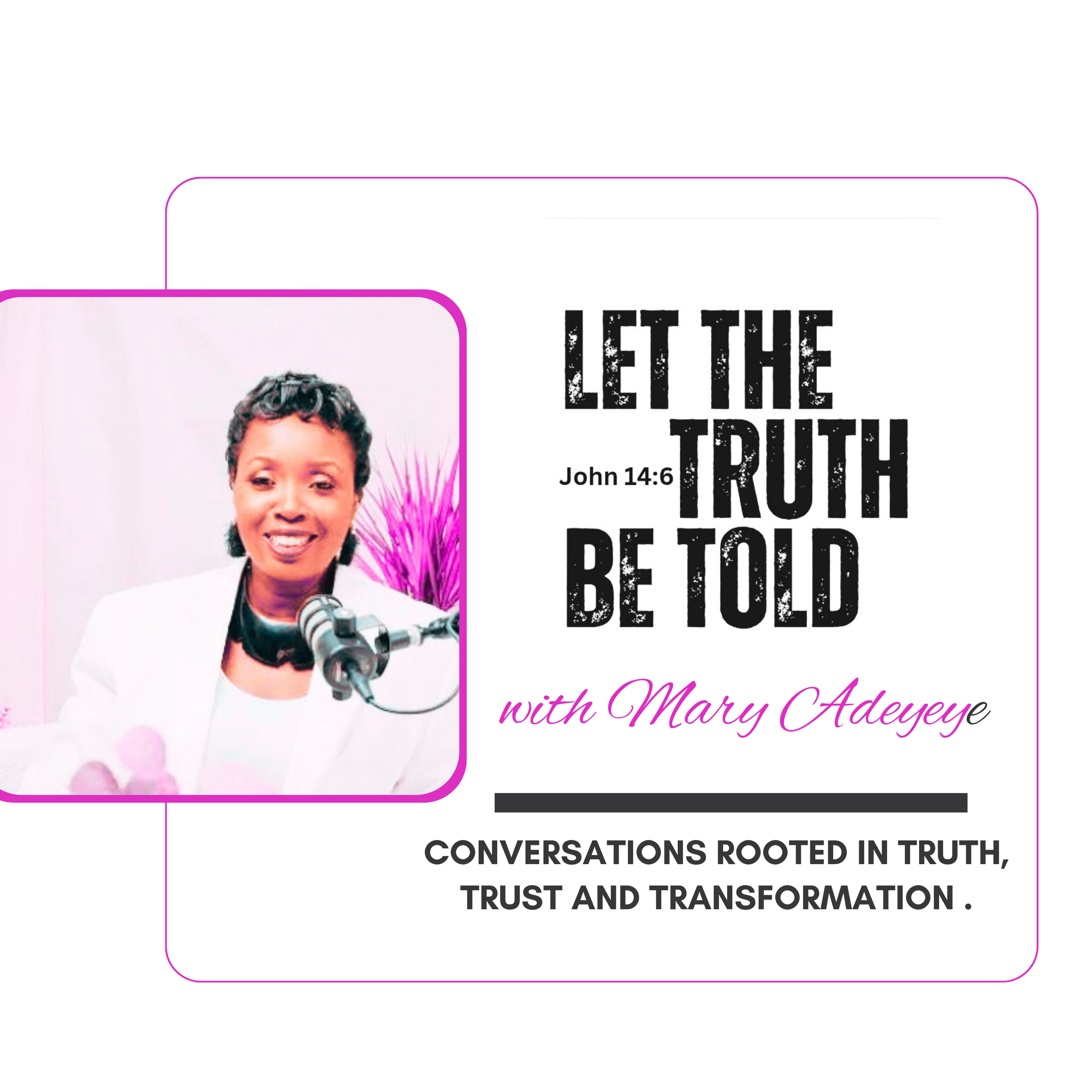 Let the truth be told with Mary Adeyeye