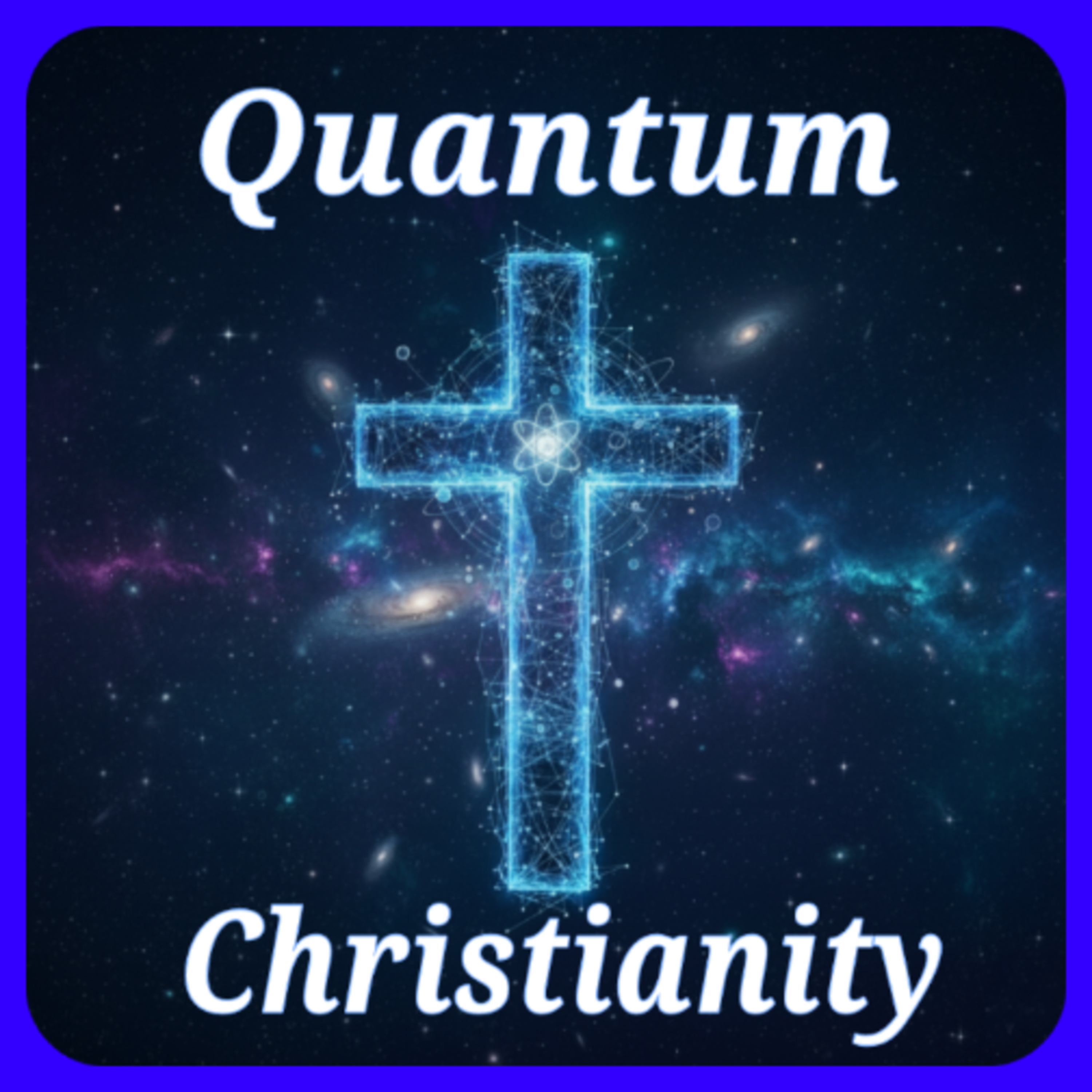 Quantum Christianity: Integrating Science and Salvation