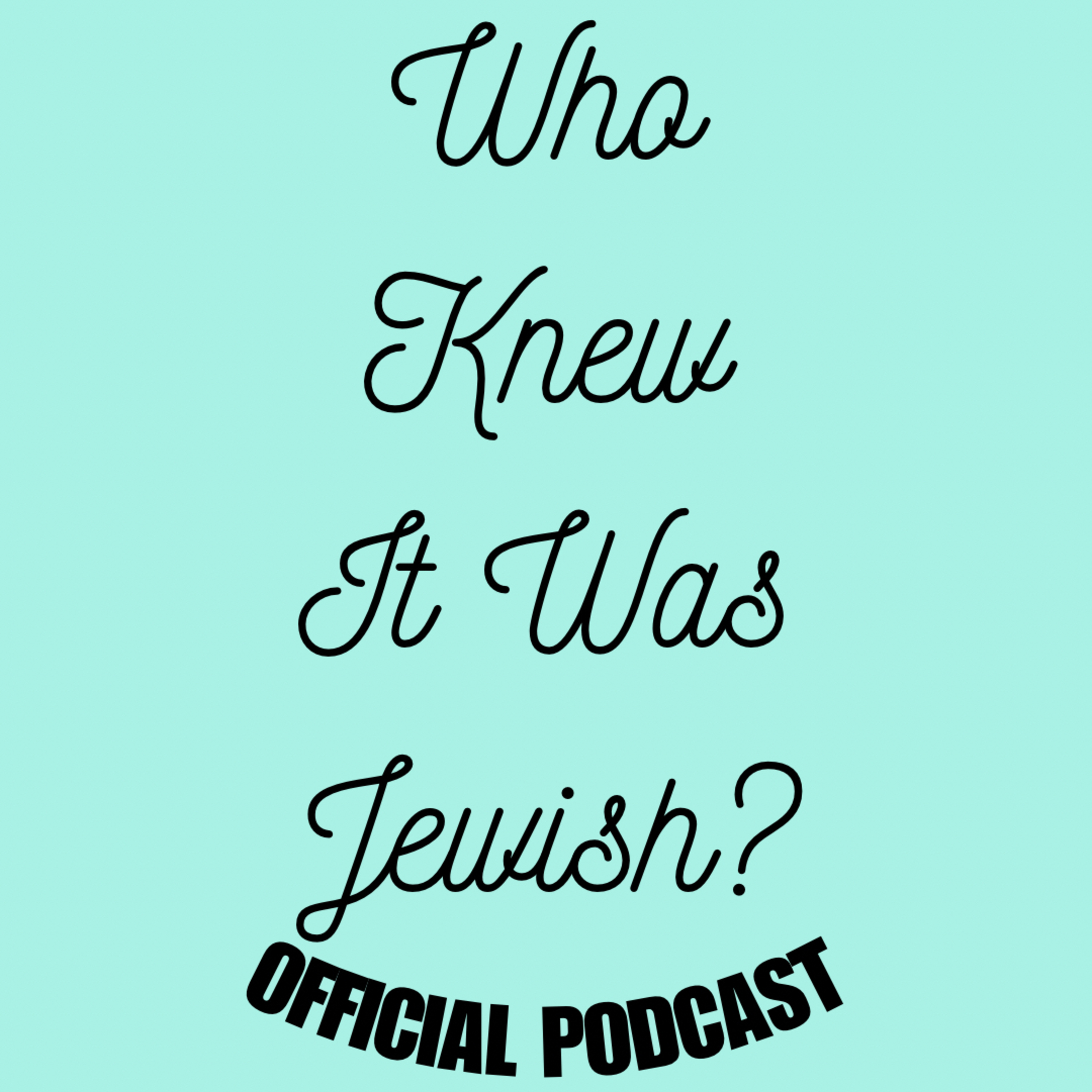 Who Knew It Was Jewish?