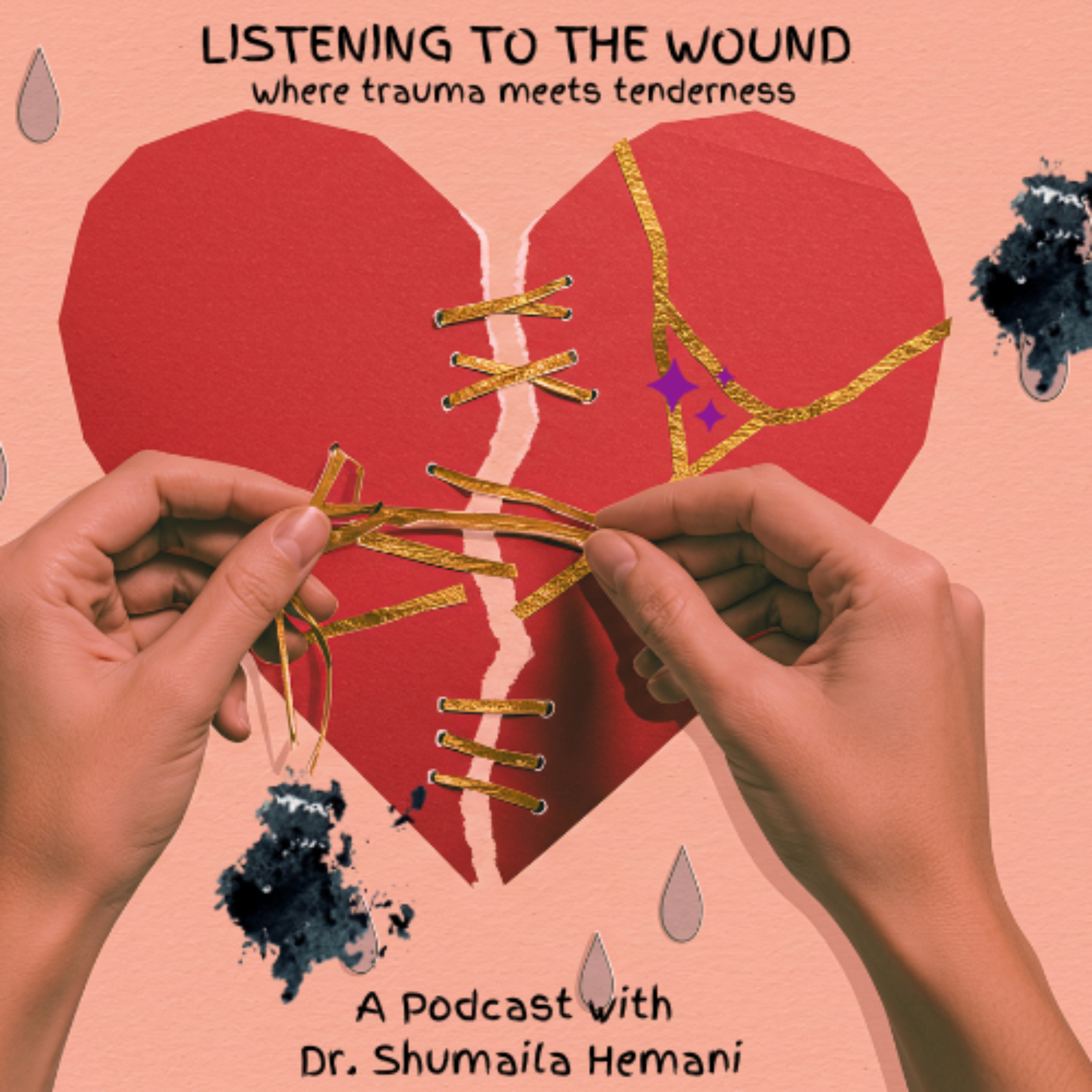 Listening to the Wound: Where Trauma Meets Tenderness podcast artwork