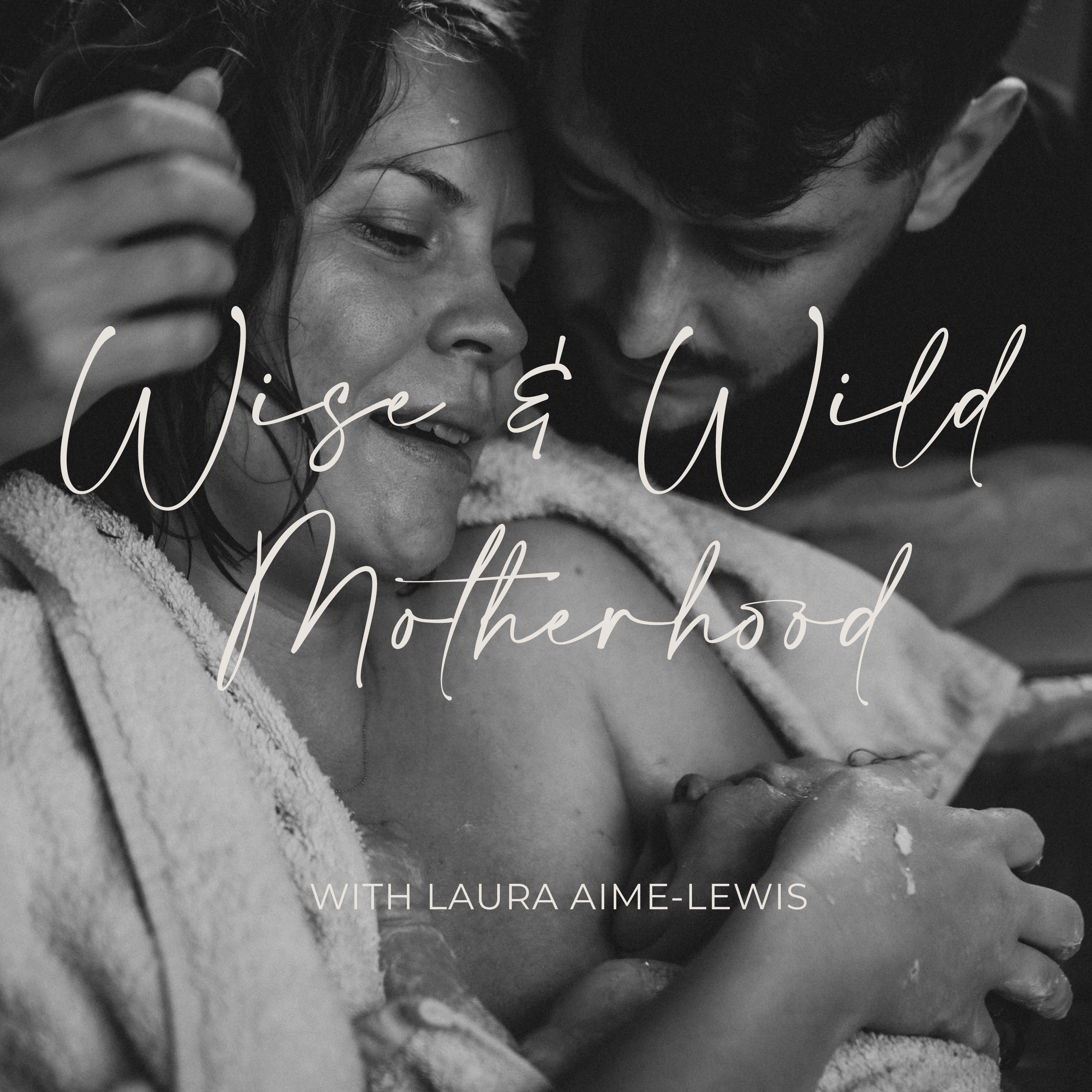 Wise and Wild Motherhood podcast artwork