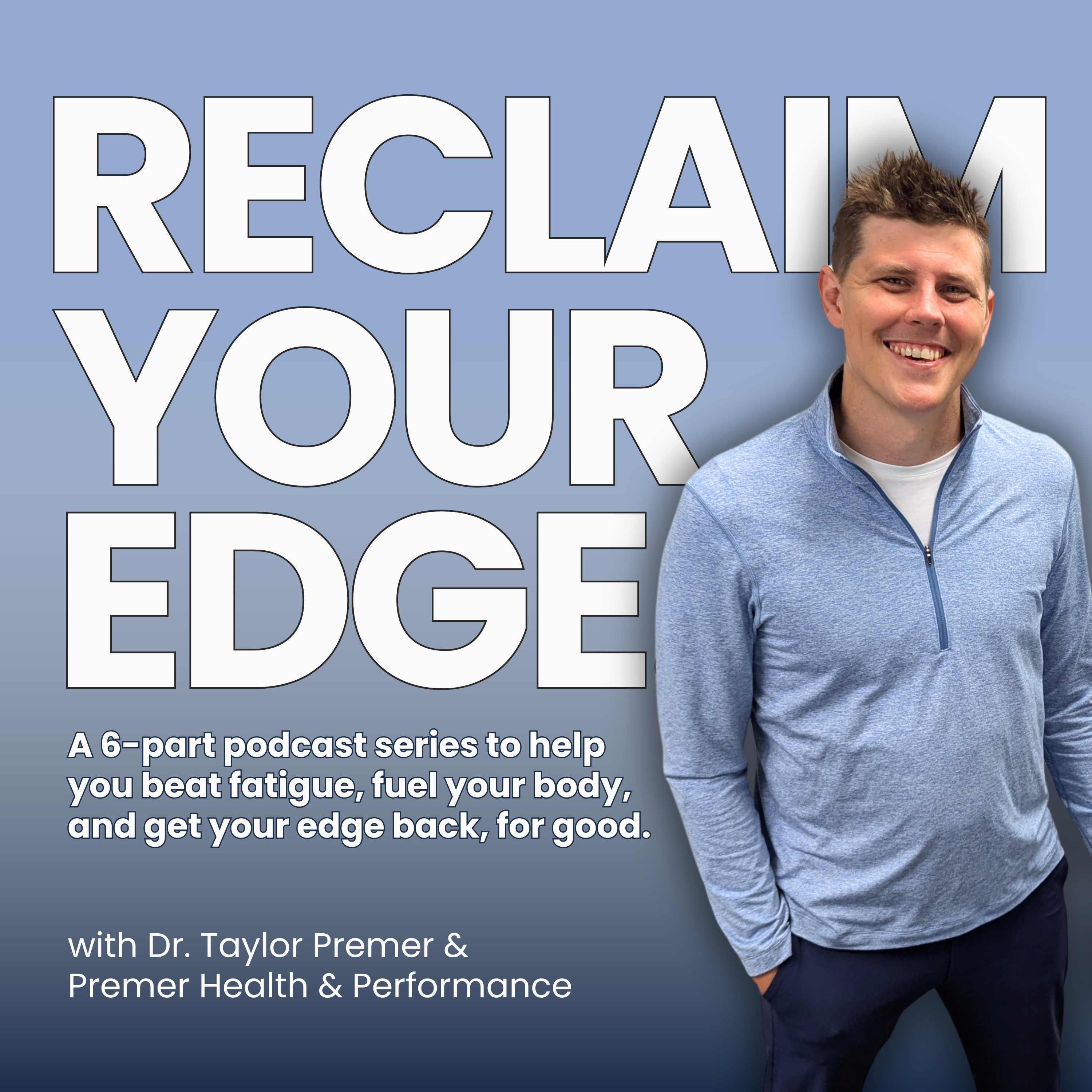 Reclaim Your Edge with Dr. Taylor Premer podcast artwork