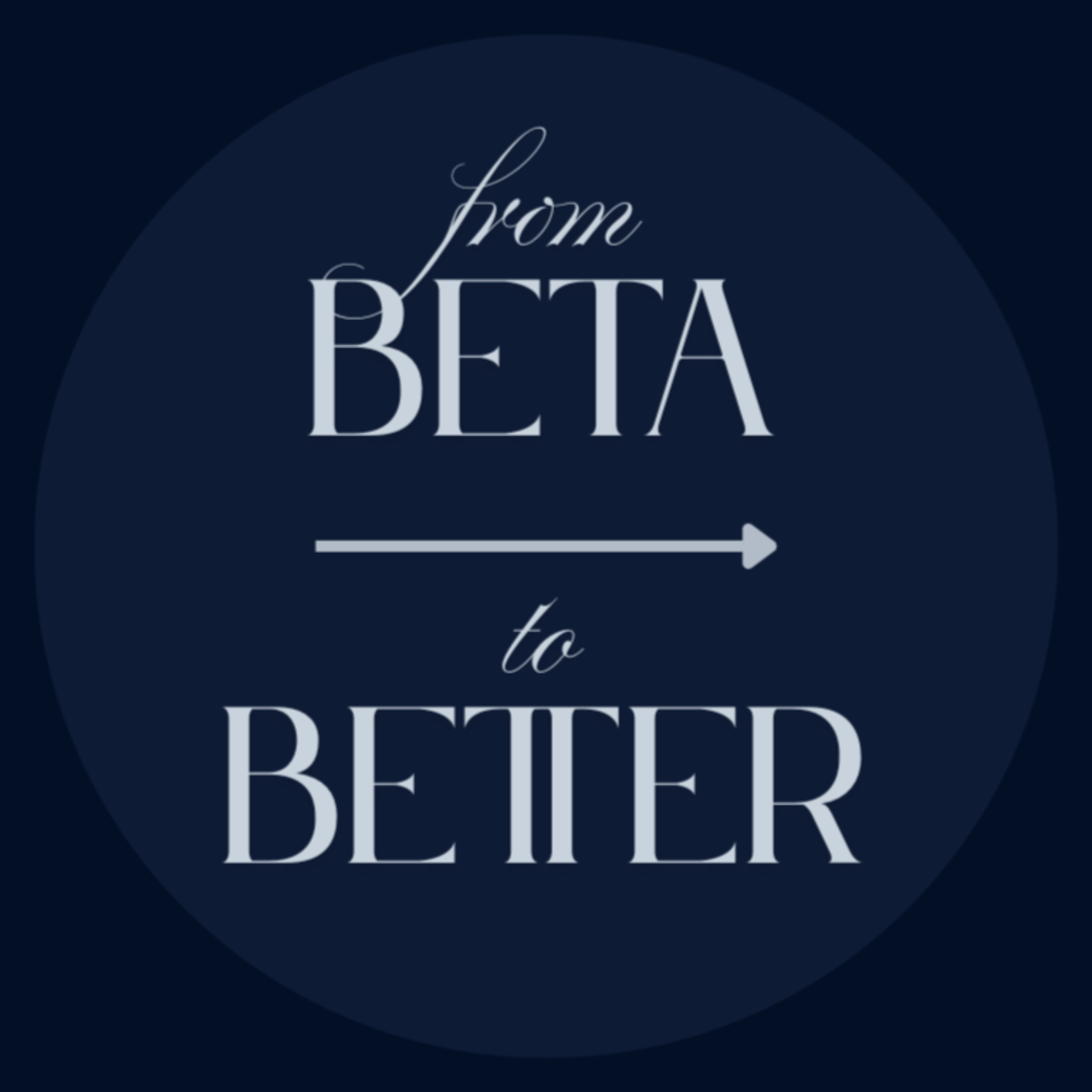 from Beta to Better
