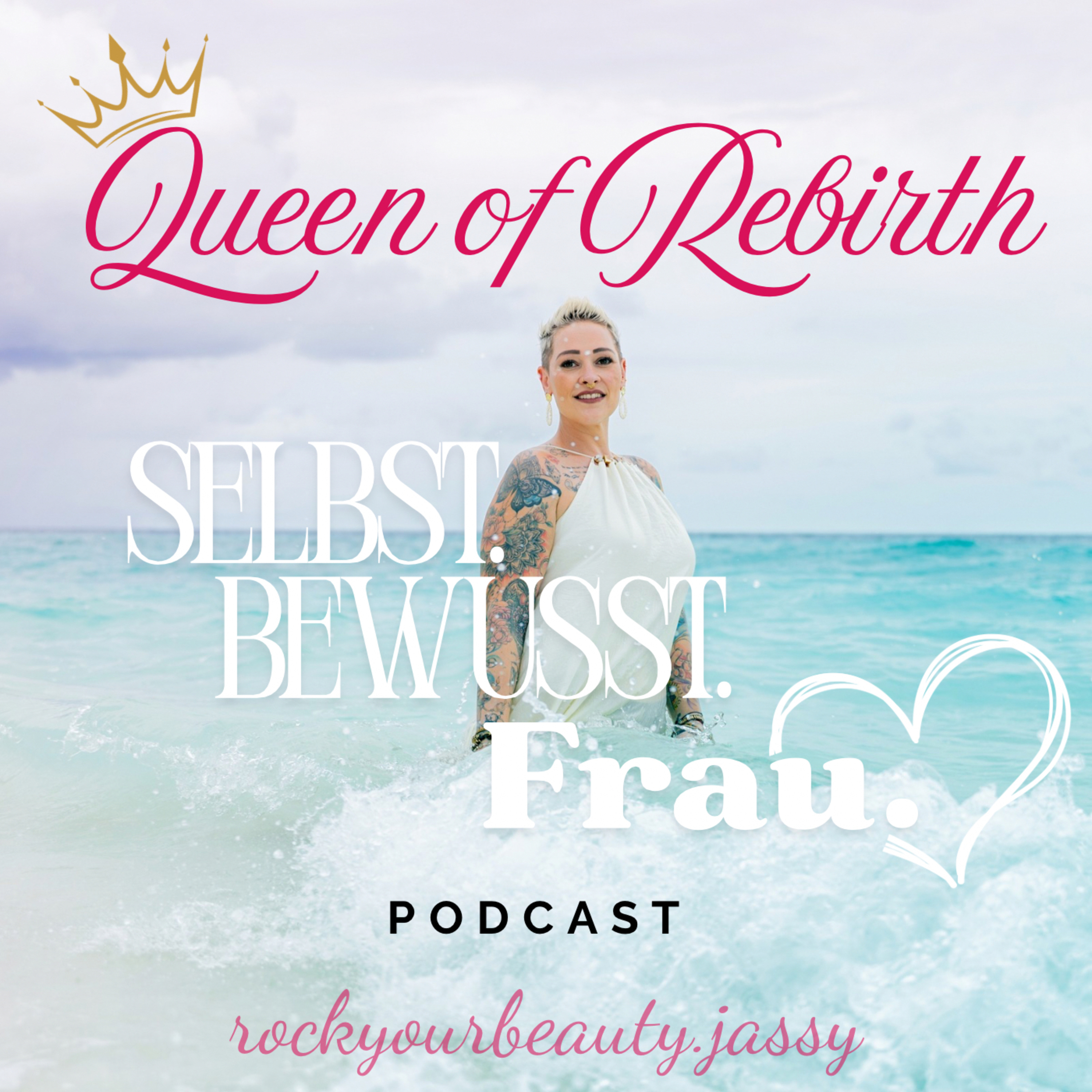 Queen of Rebirth - Selbst. Bewusst. Frau