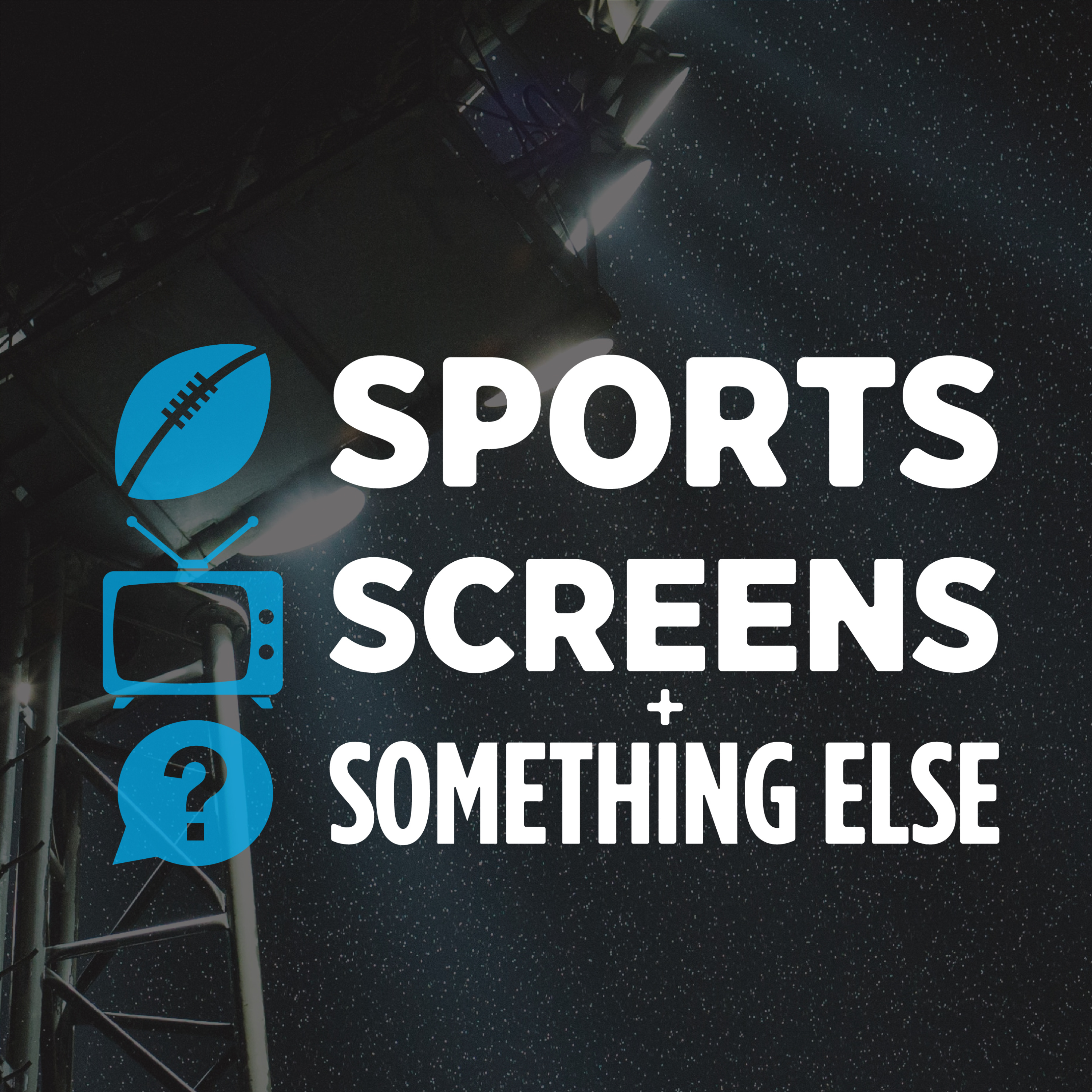 Sports, Screens, and Something Else