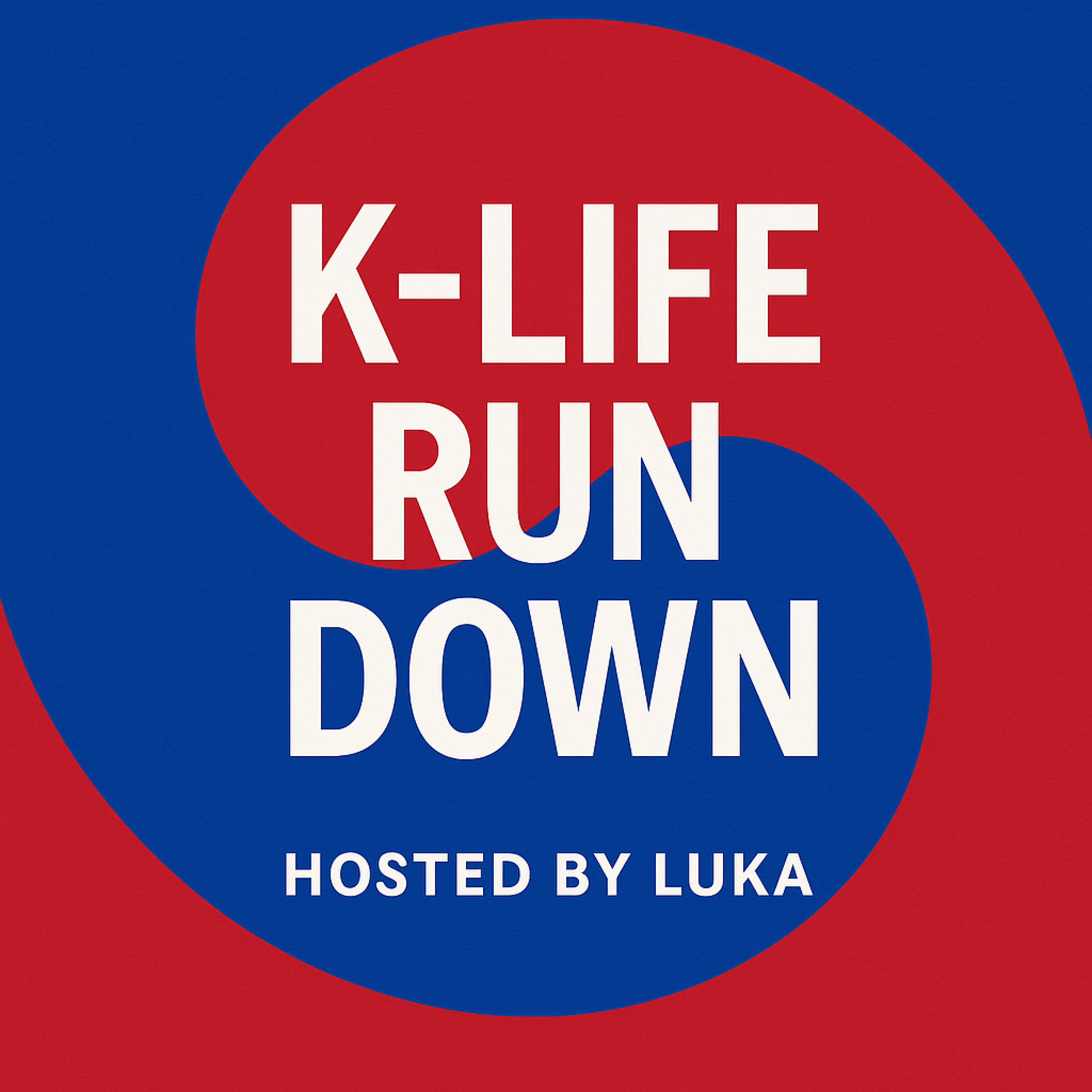 K-Life Run Down