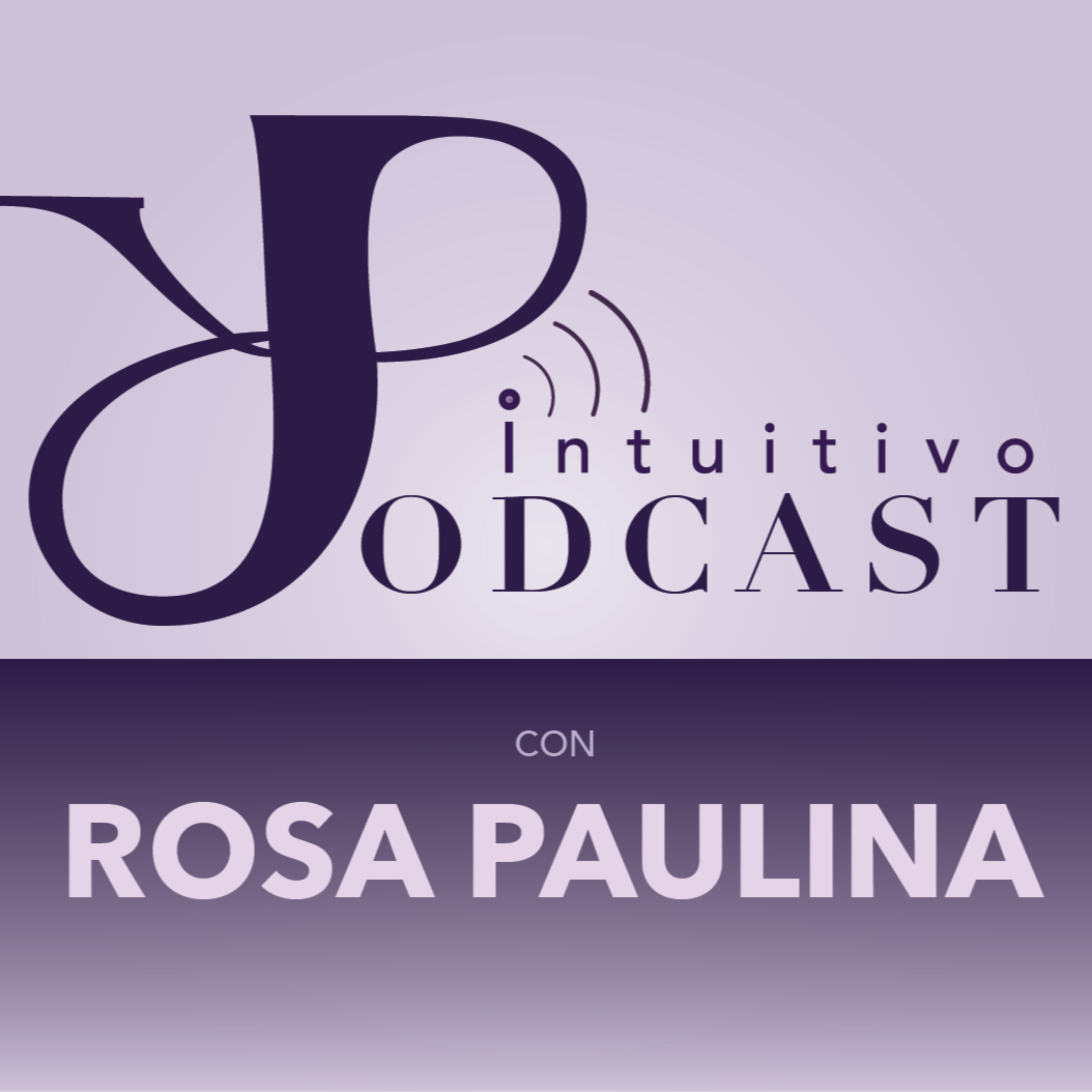 Intuitivo Podcast con Rosa Paulina