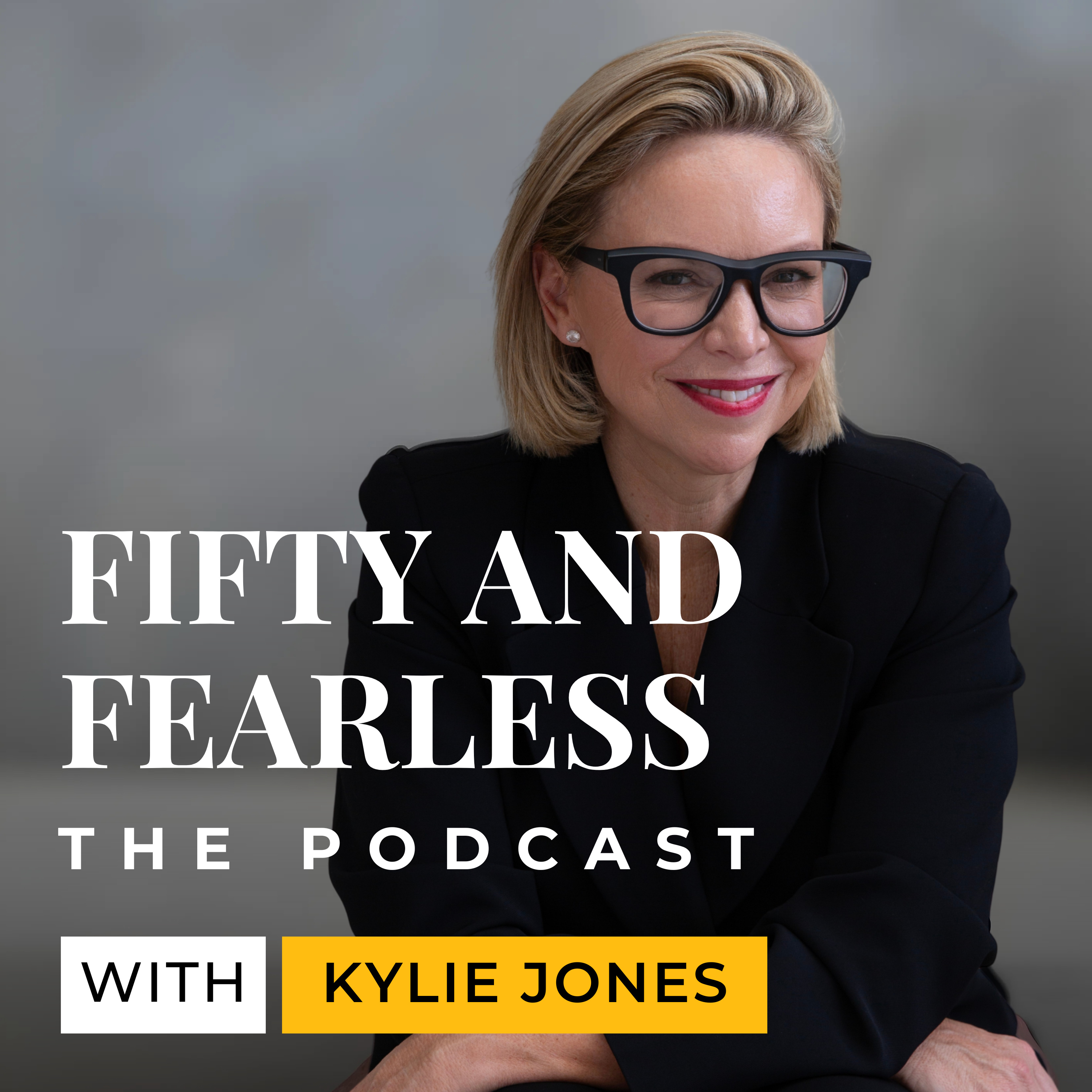Fifty and Fearless with Kylie Jones