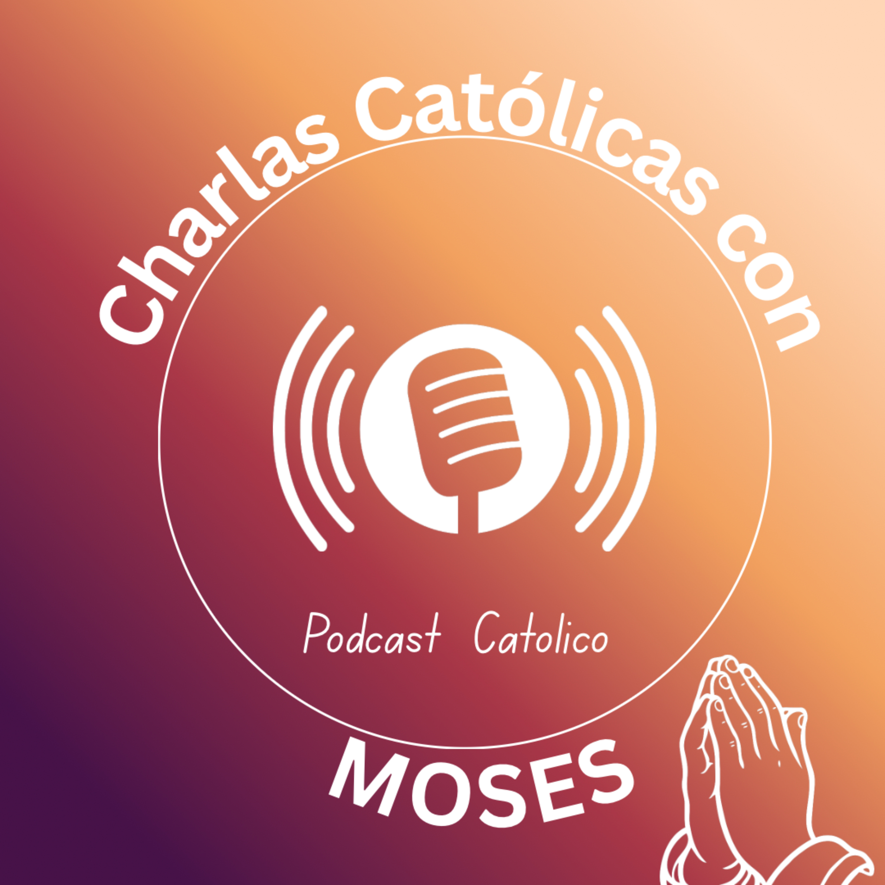 Charlas Católicas con Moses podcast artwork