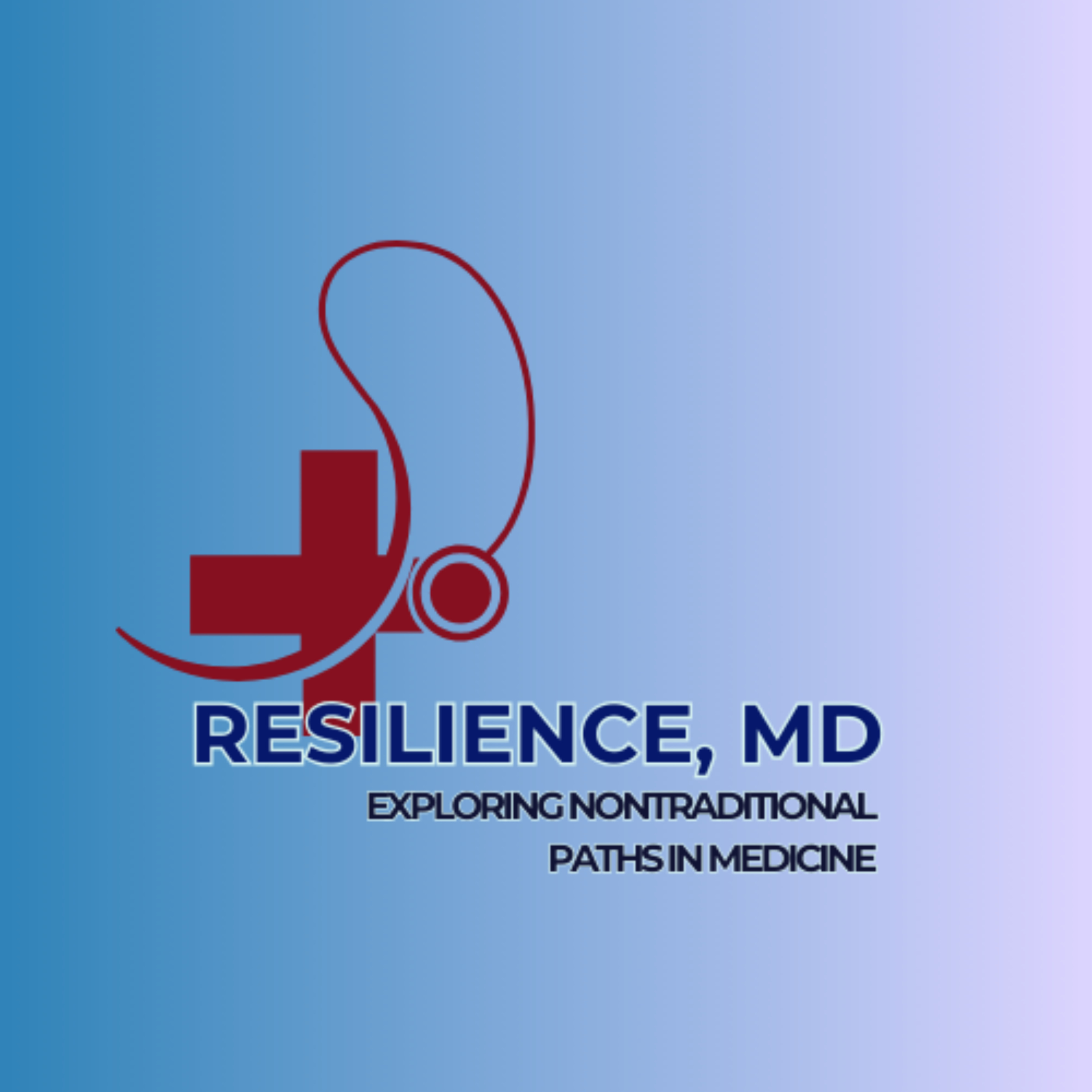ResilienceMD: Exploring Nontraditional Paths In Medicine podcast artwork