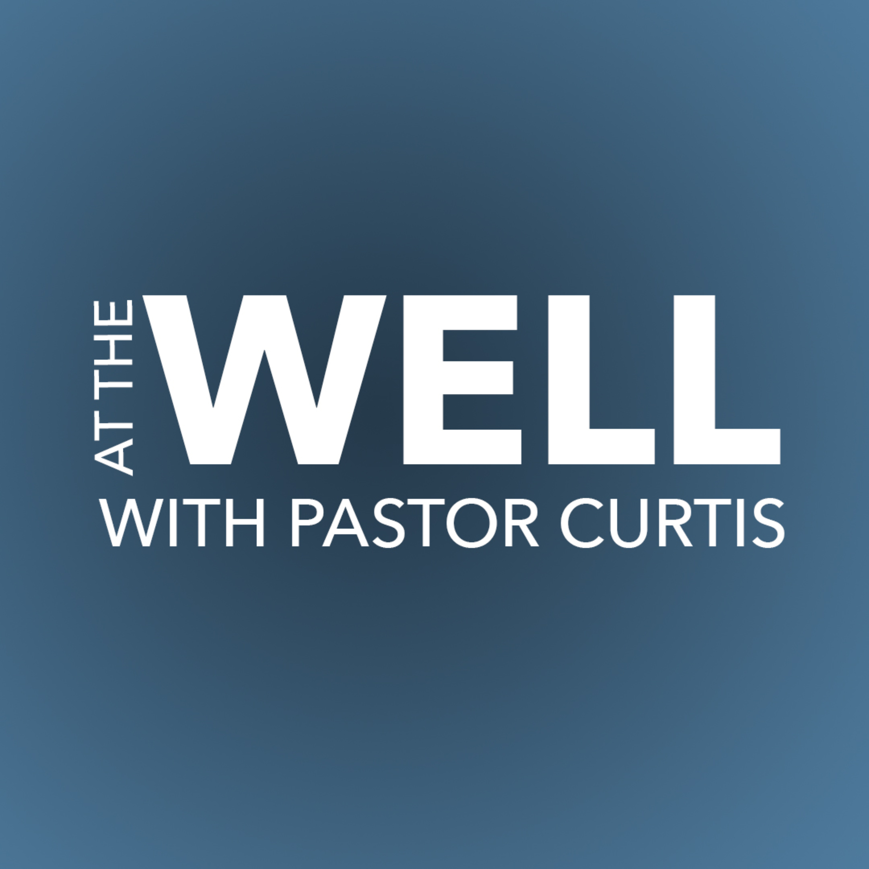 At The Well with Curtis podcast artwork
