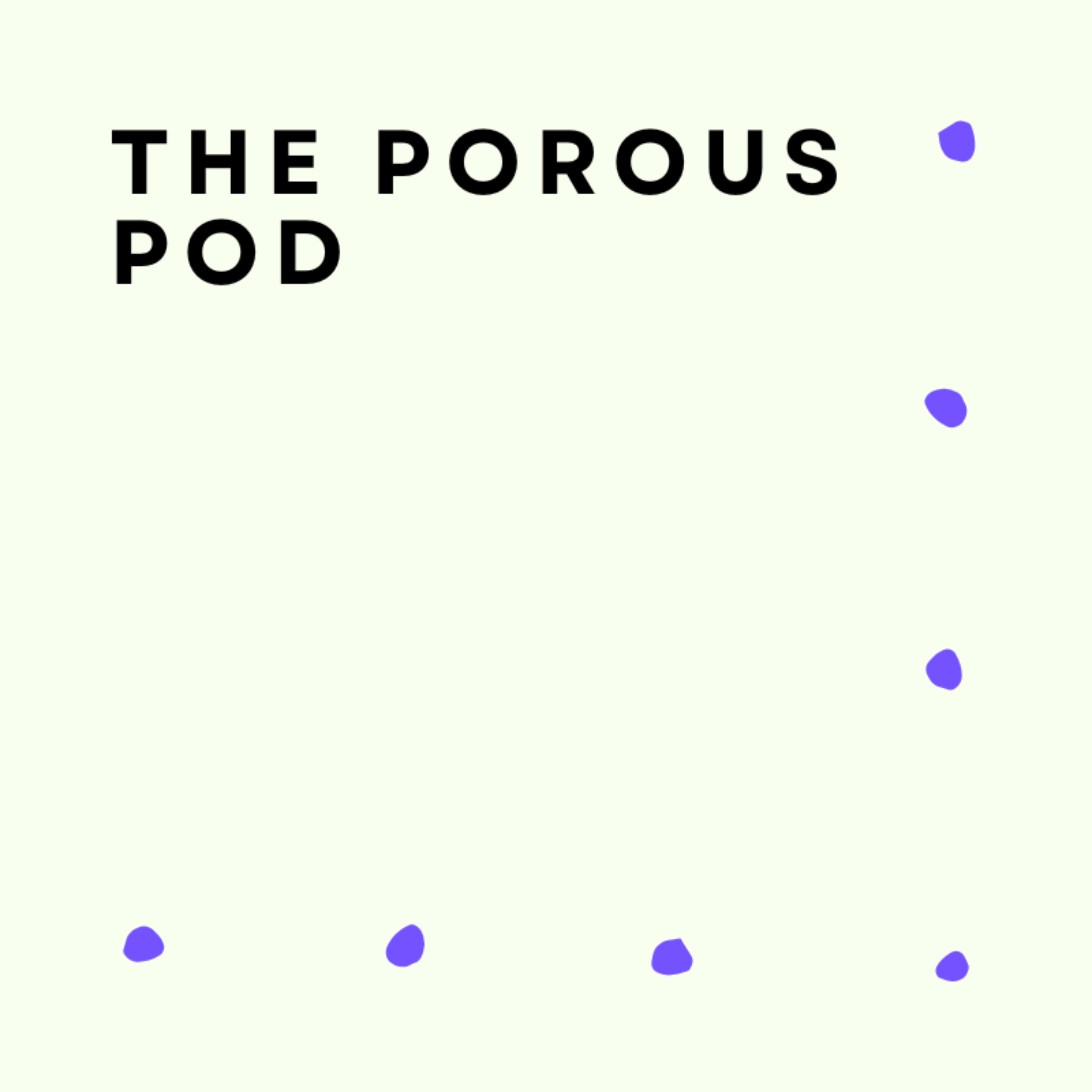 The Porous Pod podcast artwork