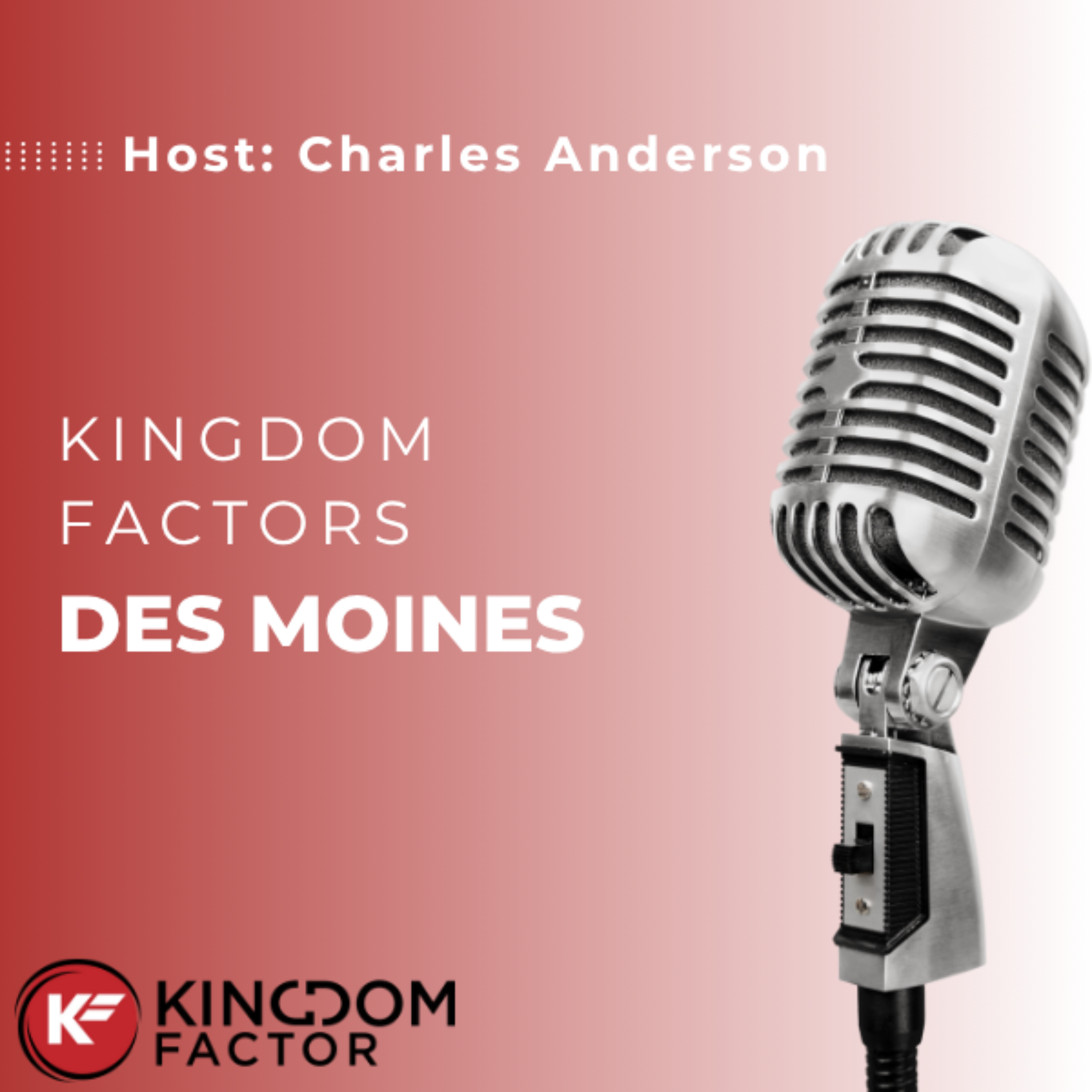 Kingdom Factors of Des Moines with Charles Anderson