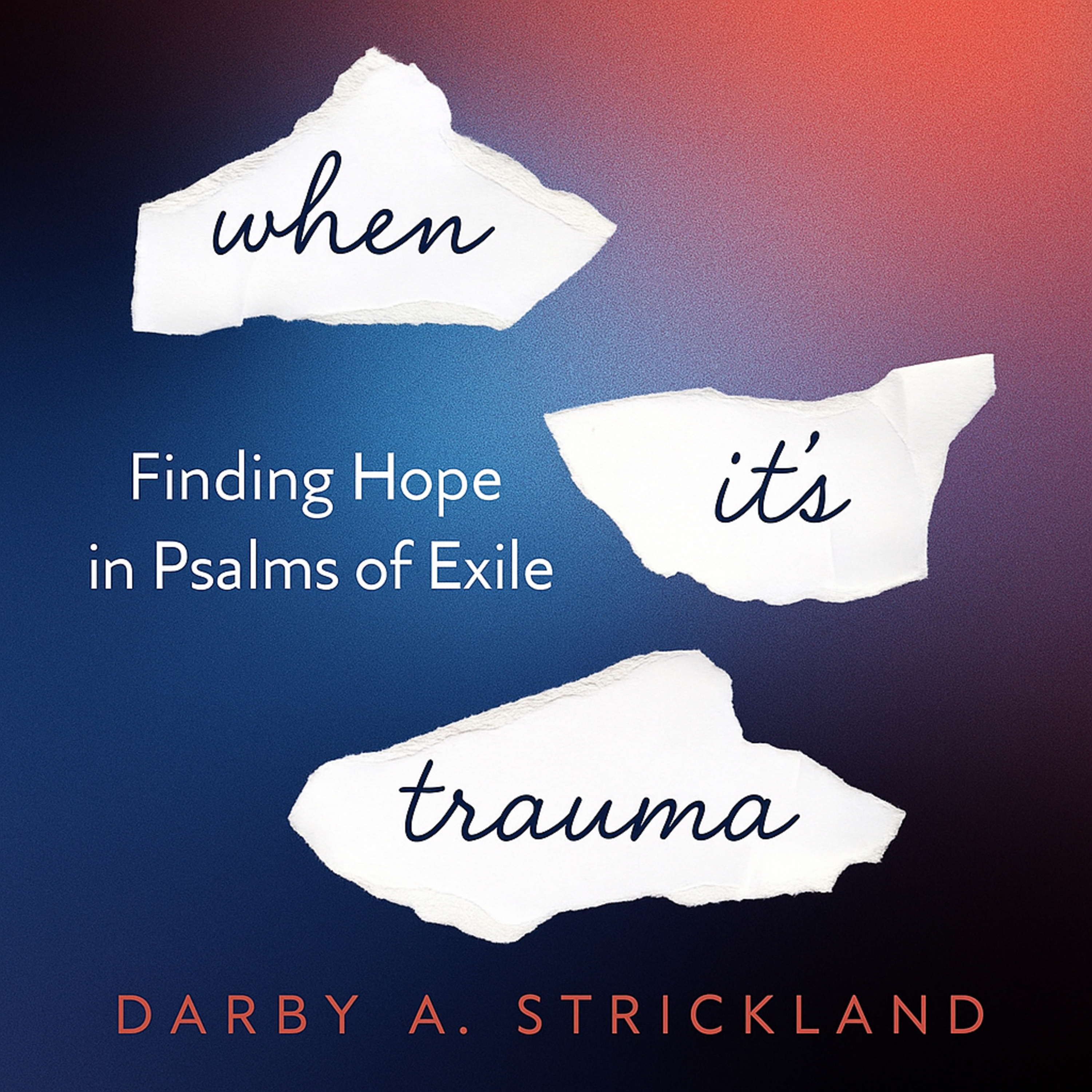 When It’s Trauma: Finding Hope in Psalms of Exile podcast artwork