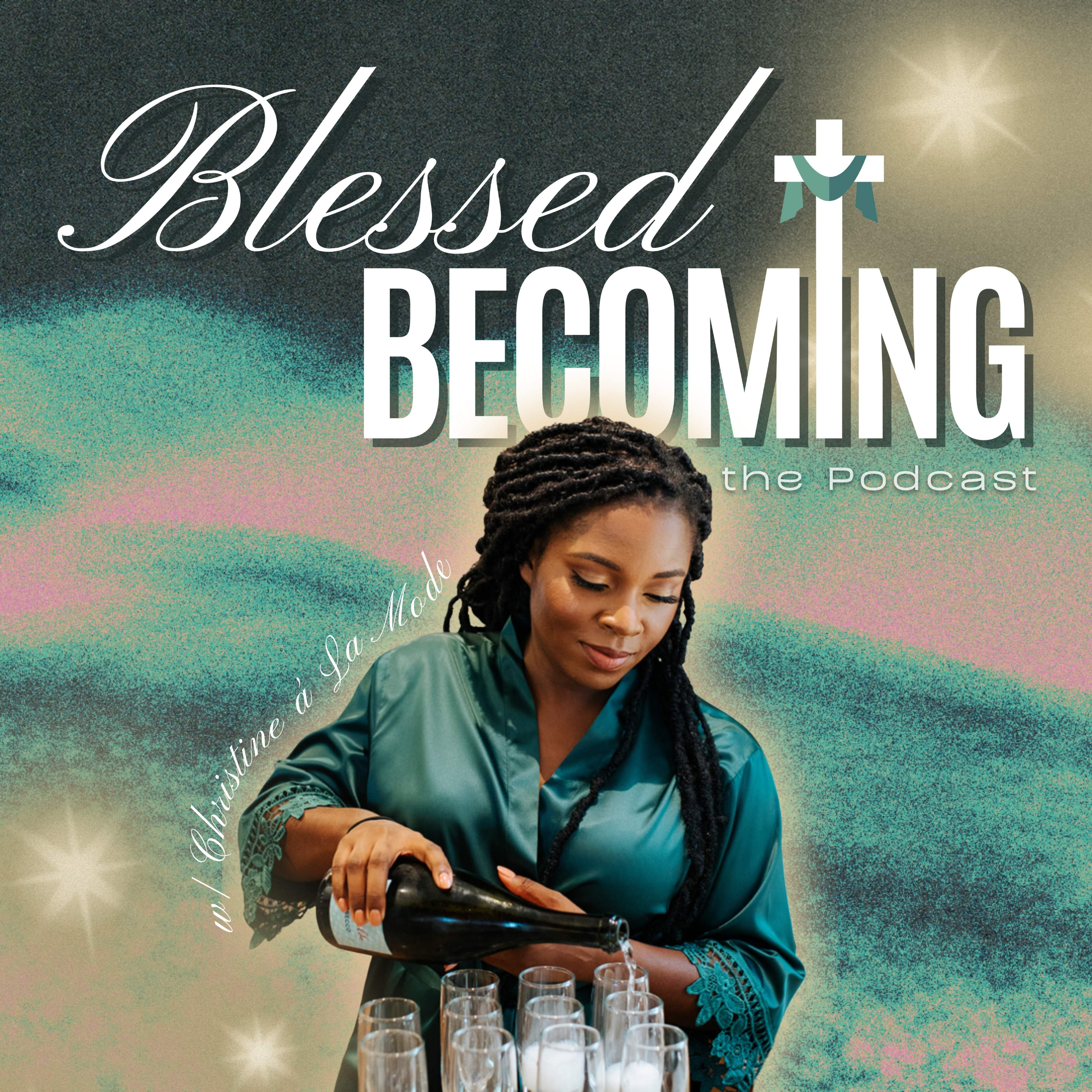 Blessed and Becoming