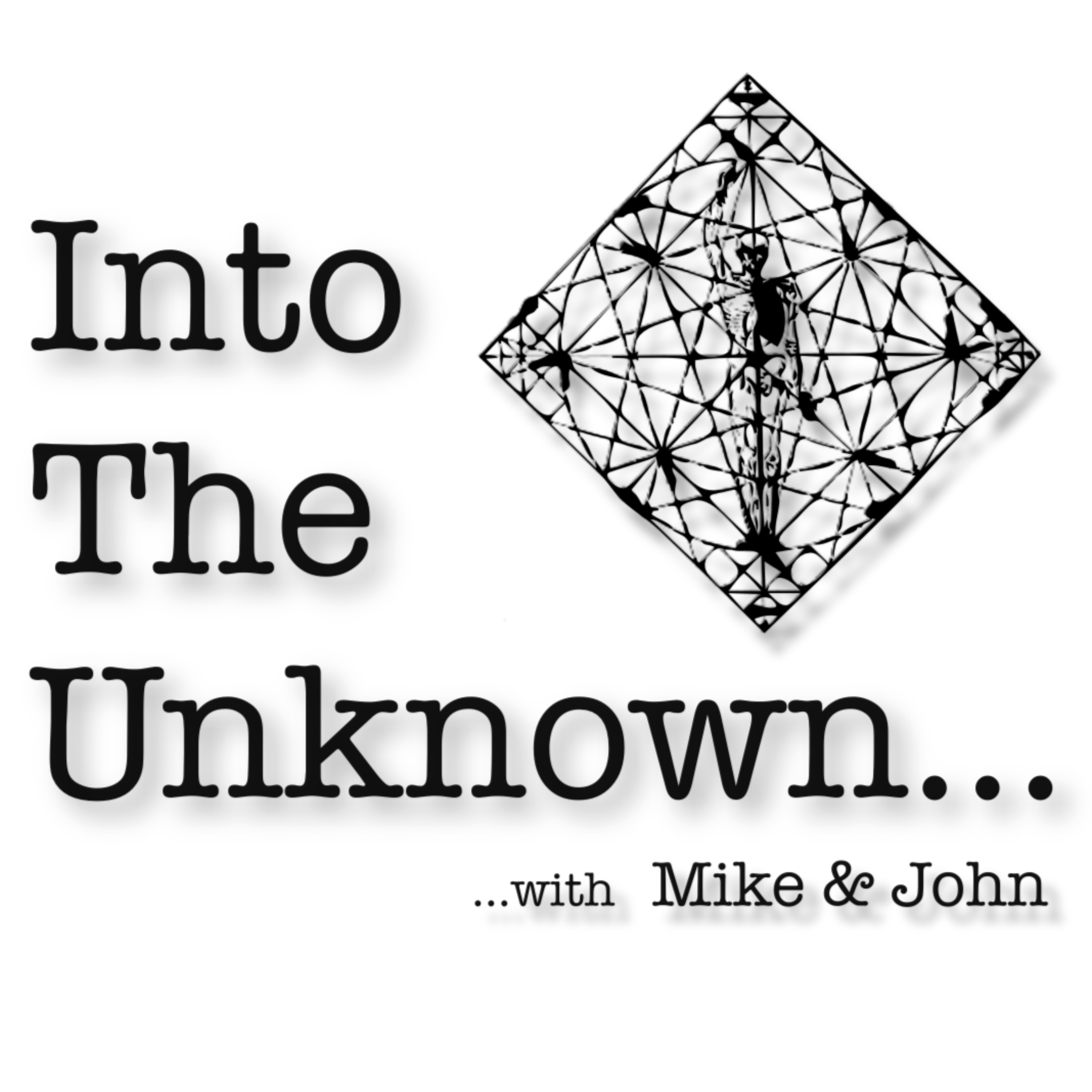 Into The Unknown with Mike and John
