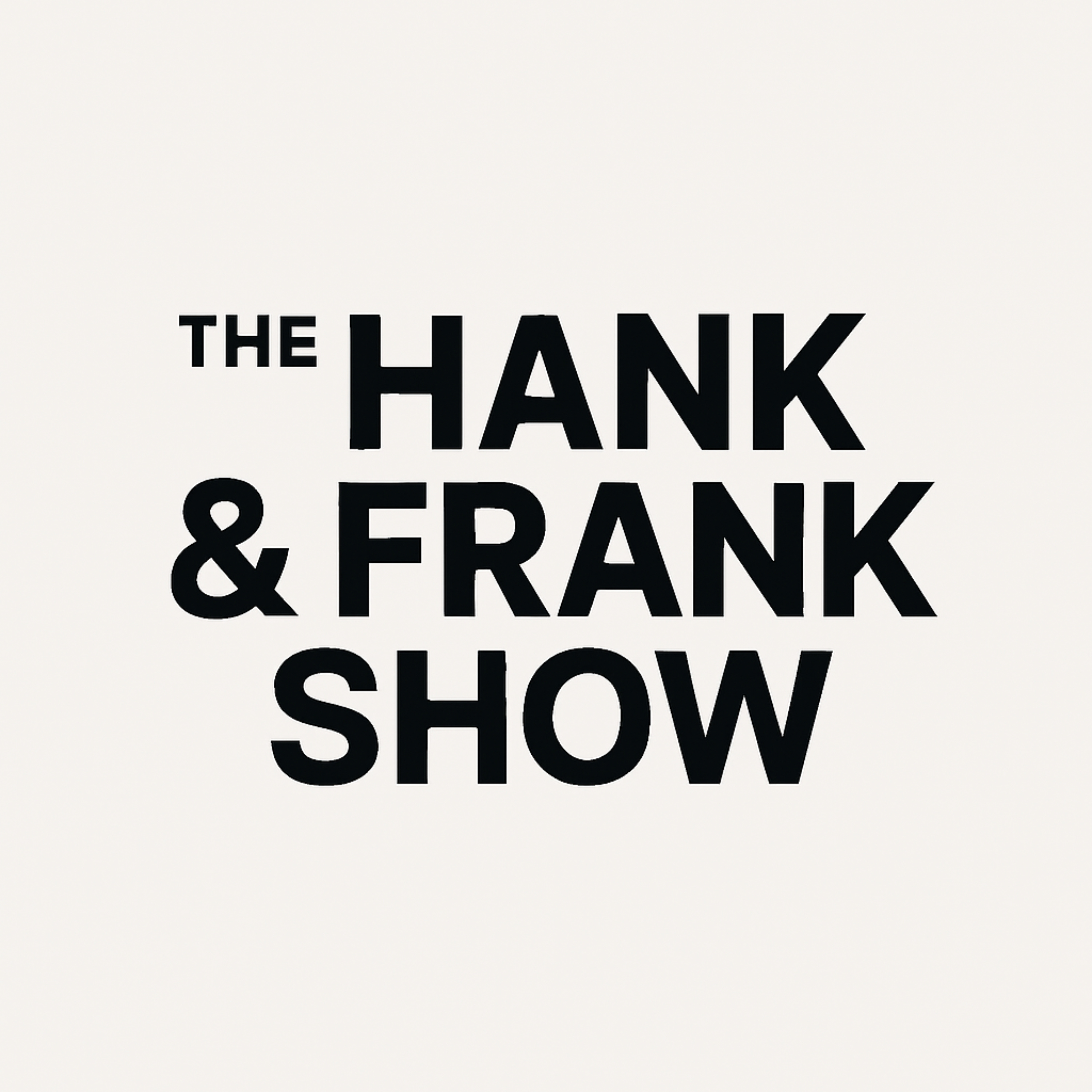 The Hank & Frank Show (on XE Radio) podcast artwork
