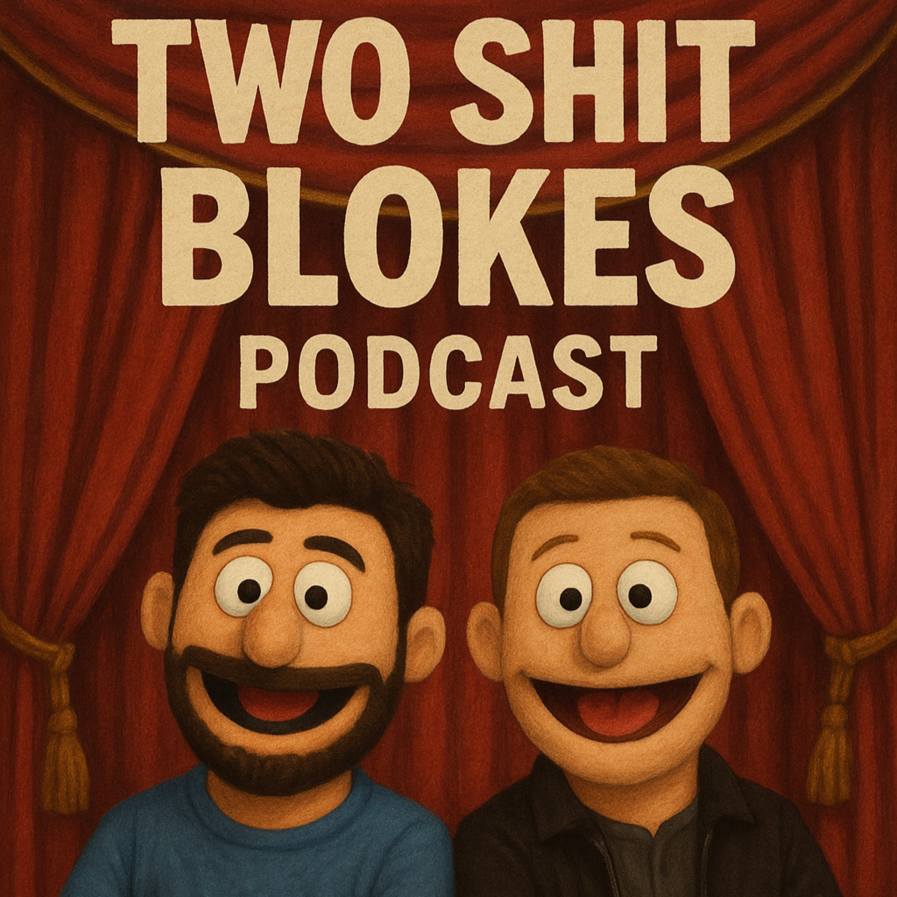 Two Sh*t Blokes