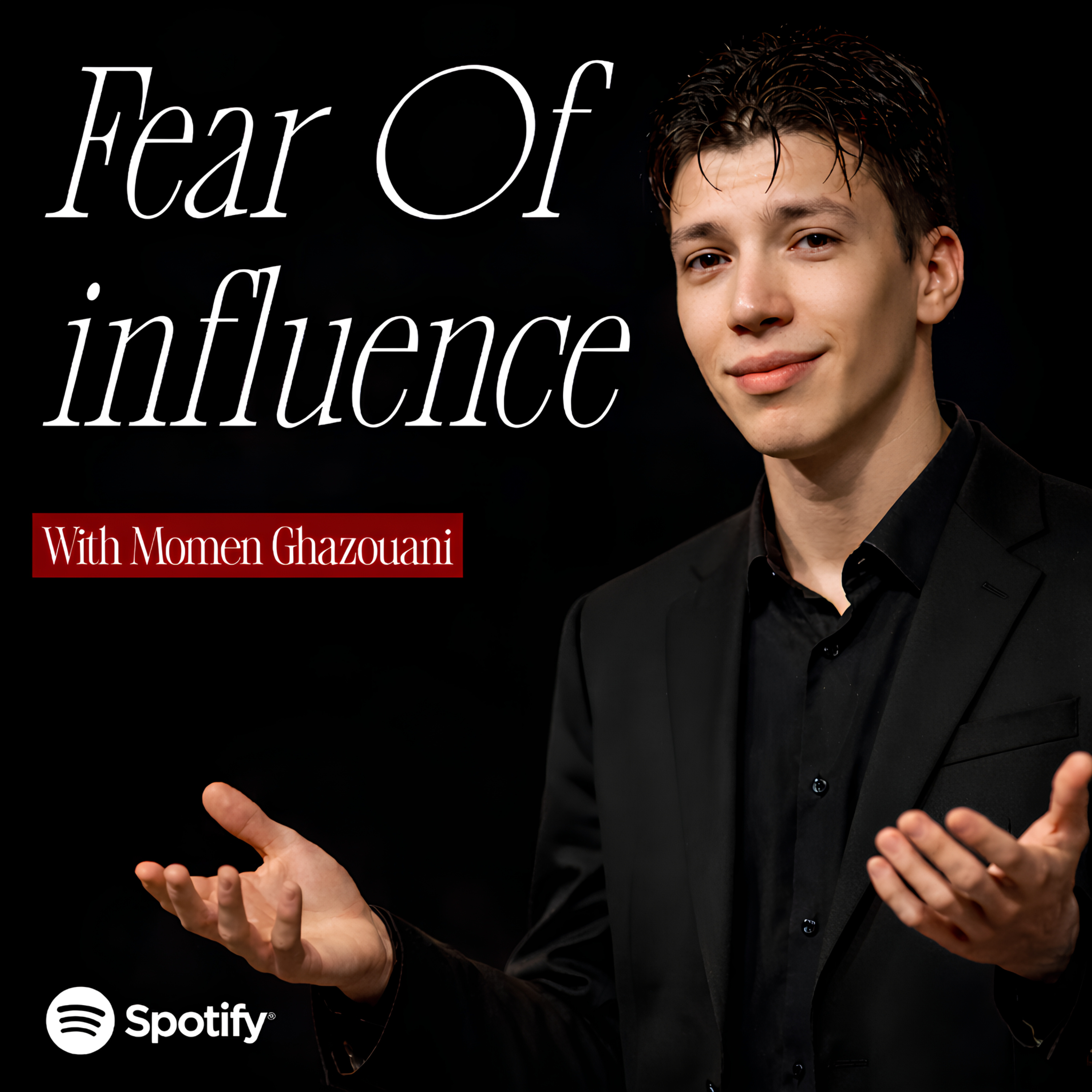 Fear of Influence Podcast - With Momen Ghazouani podcast artwork