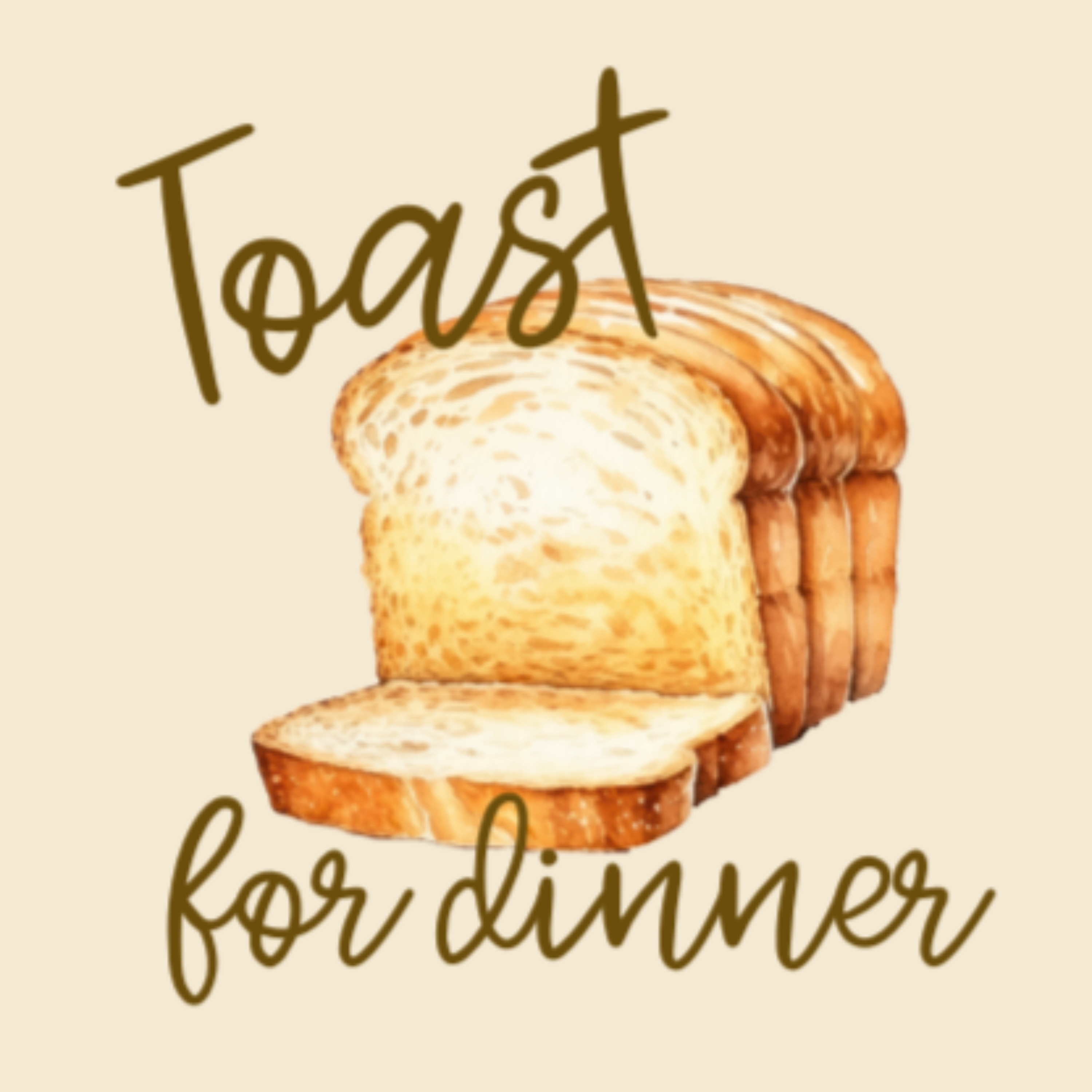 Toast for Dinner | Food That Fits Your Real Life podcast artwork