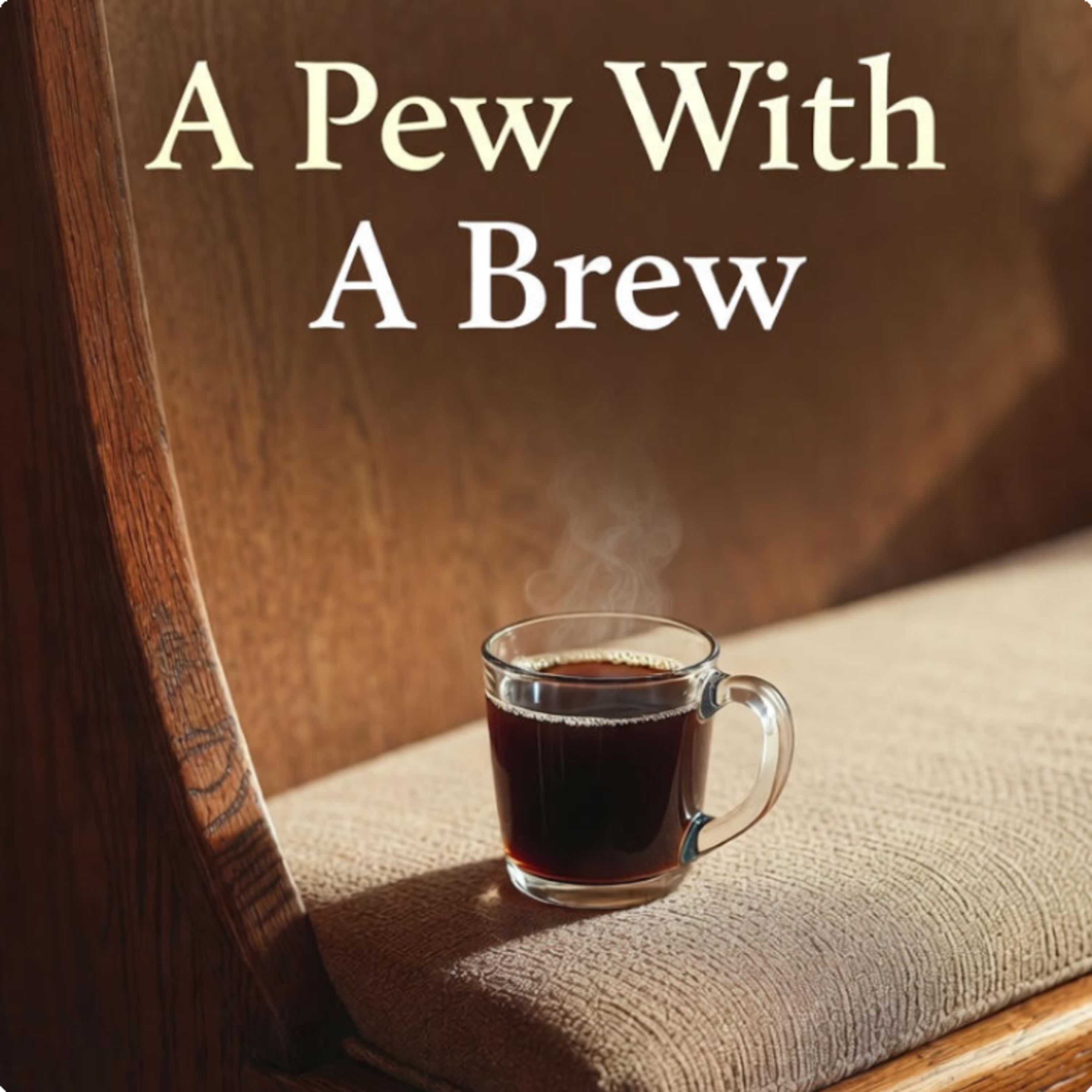 A Pew with a Brew: Christian Theology and Bible Study podcast artwork