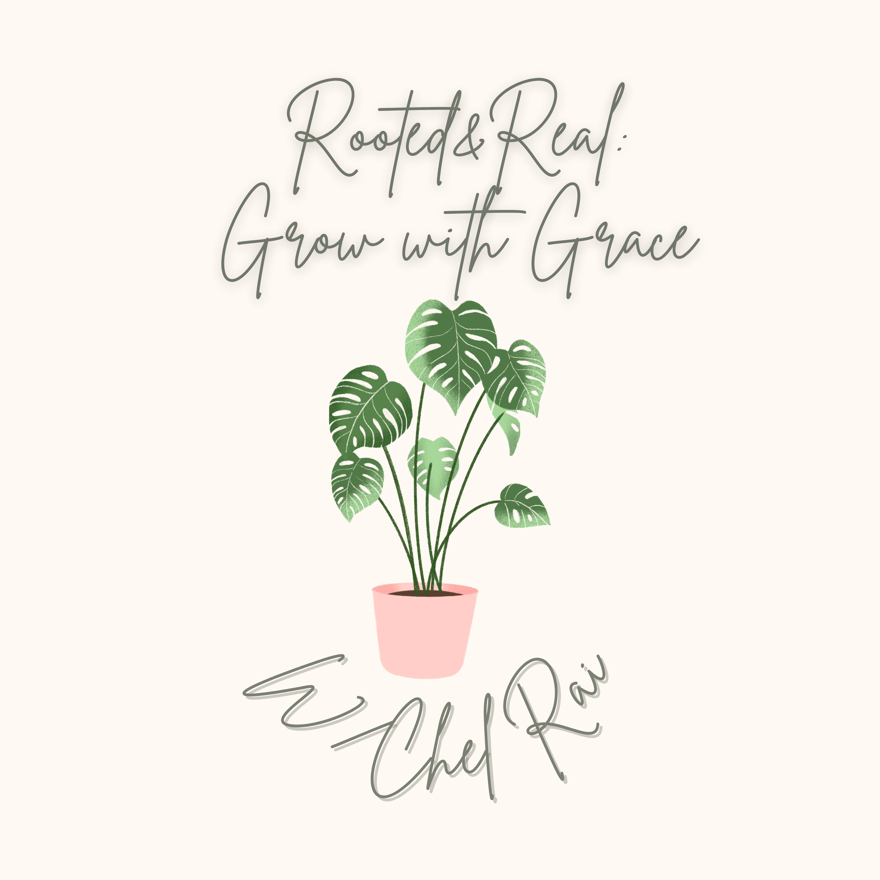 Rooted And Real: Grow With Grace