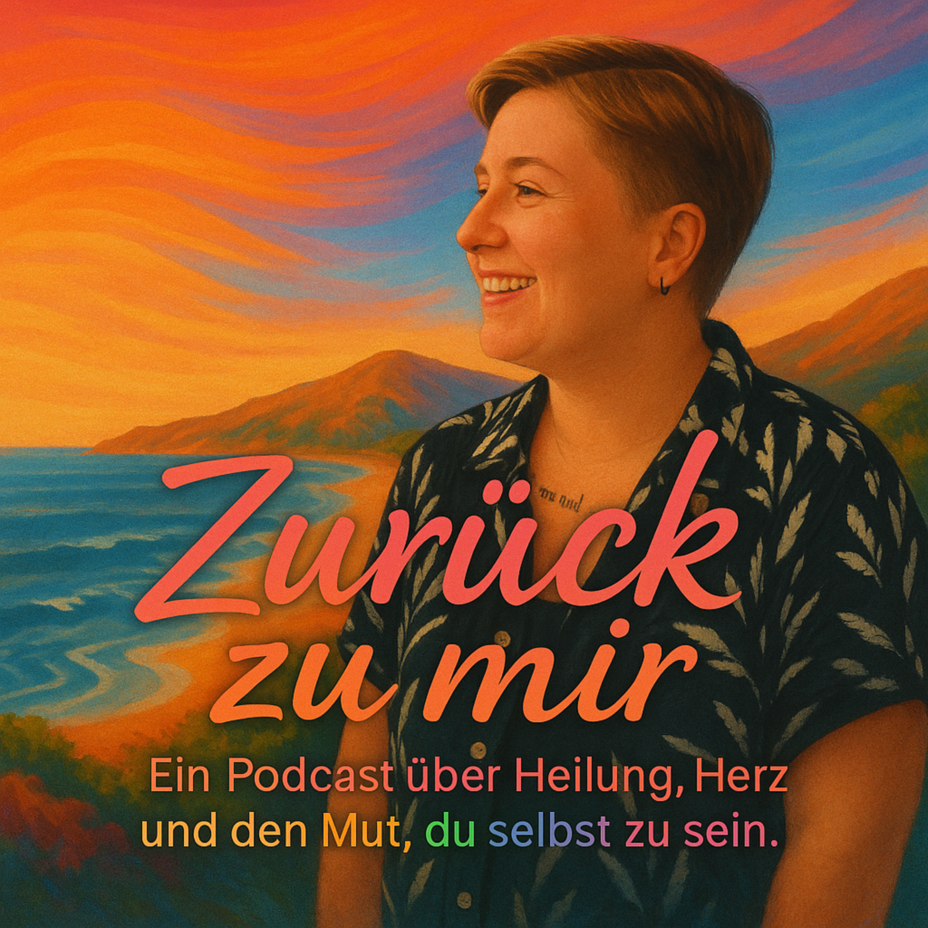 Zurück zu mir - Ein Podcast über Heilung, Herz und den Mut, du selbst zu sein