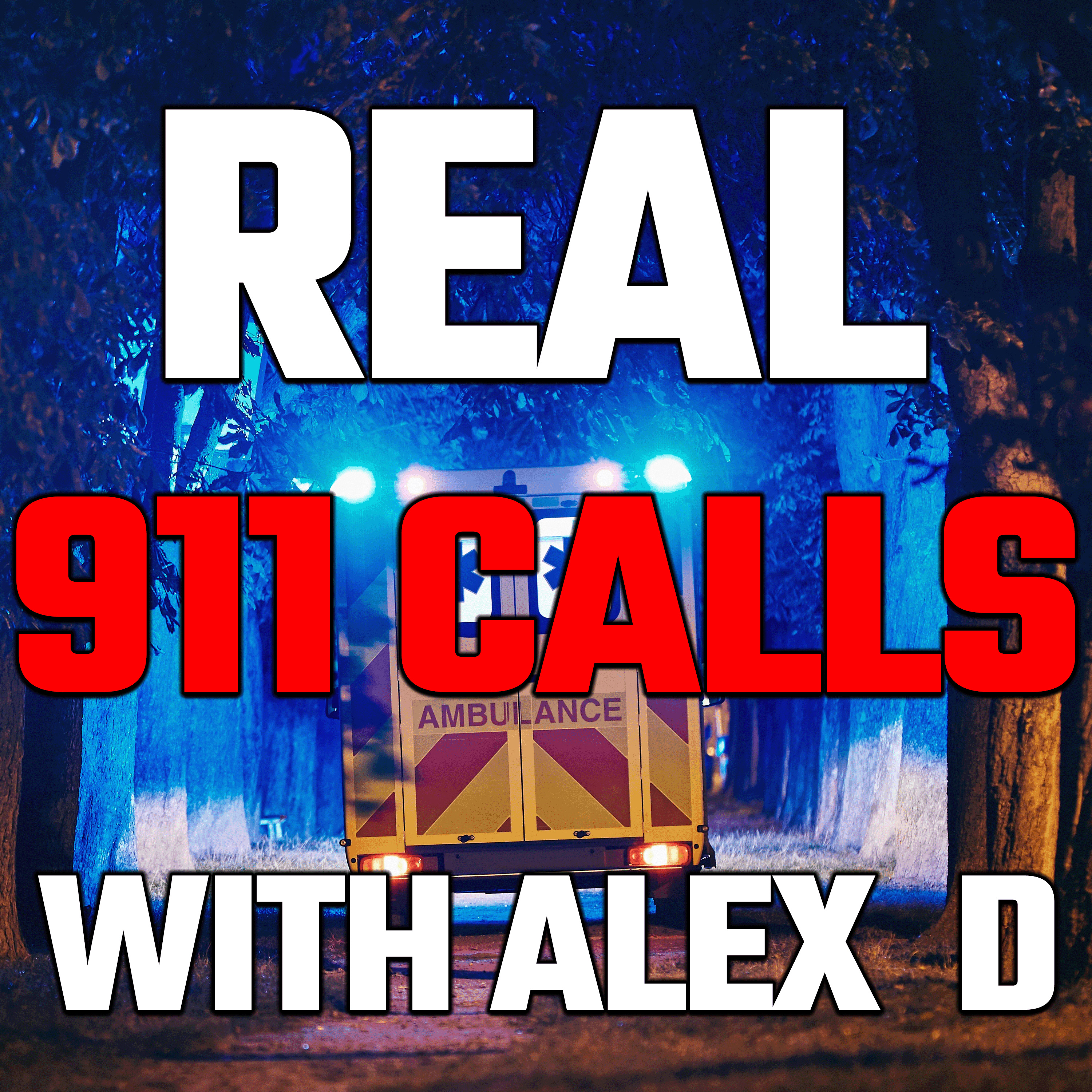 Real 911 Calls With Alex D