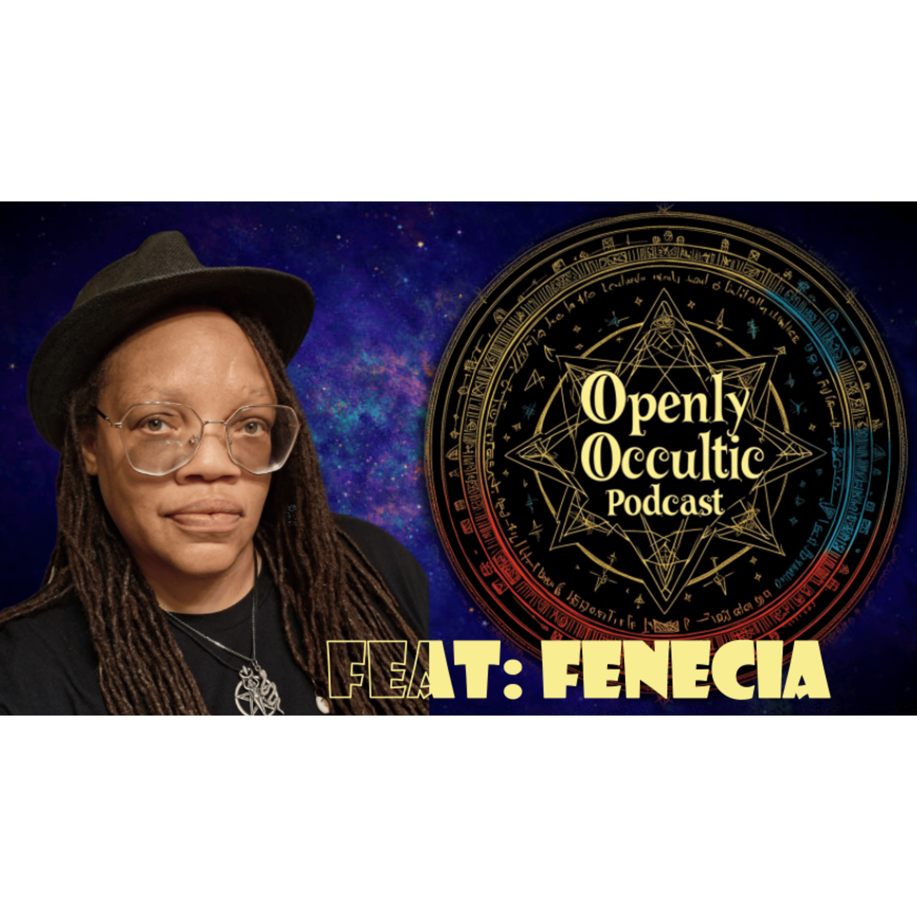 The Openly Occultic Podcast With Fenecia