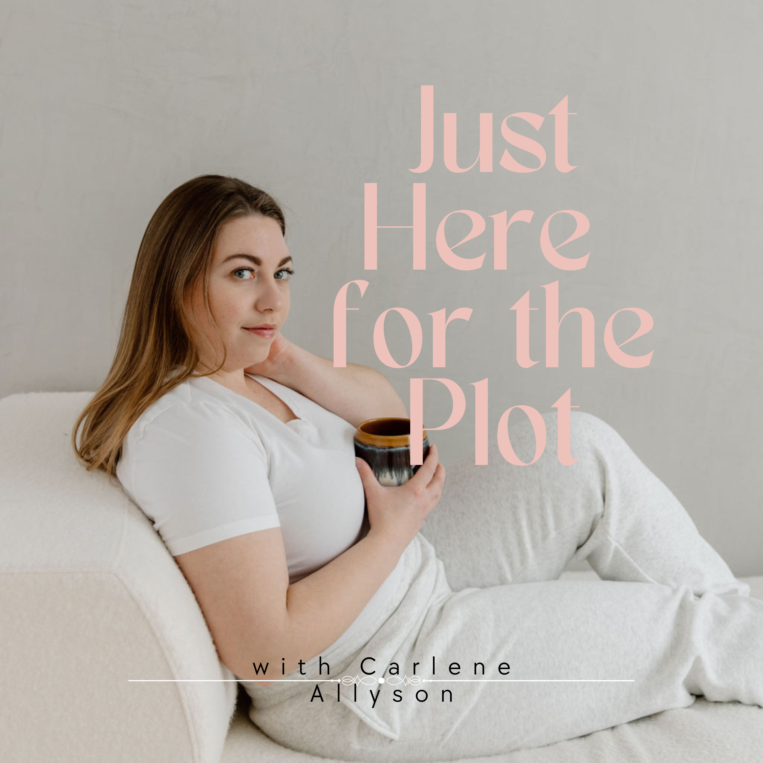 Just Here for the Plot
