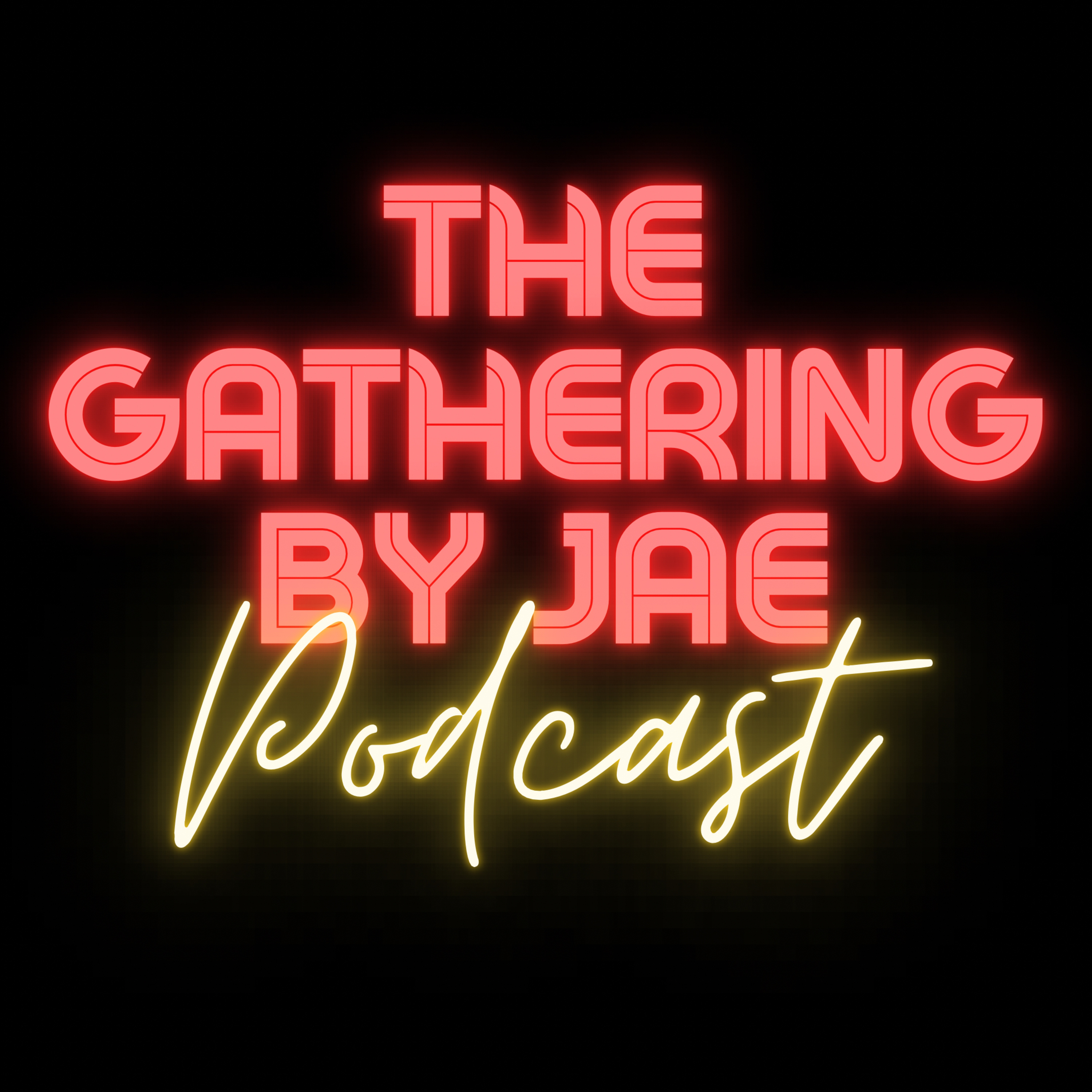 The Gathering by Jae Podcast
