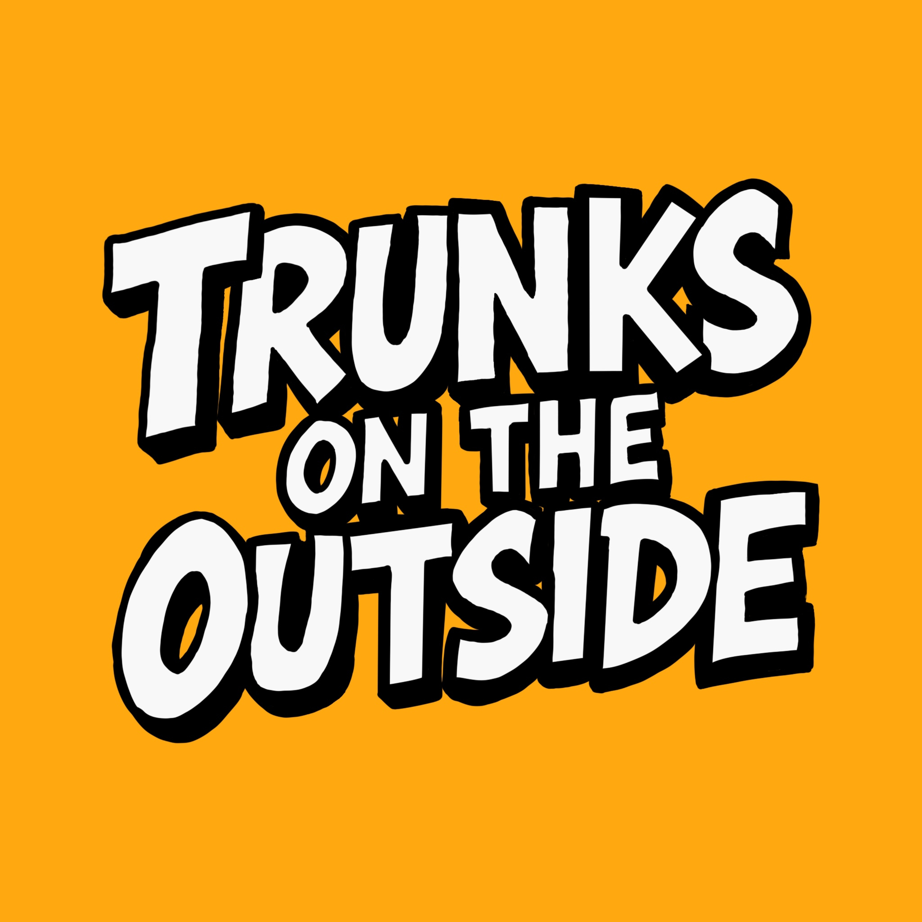 Trunks On The Outside