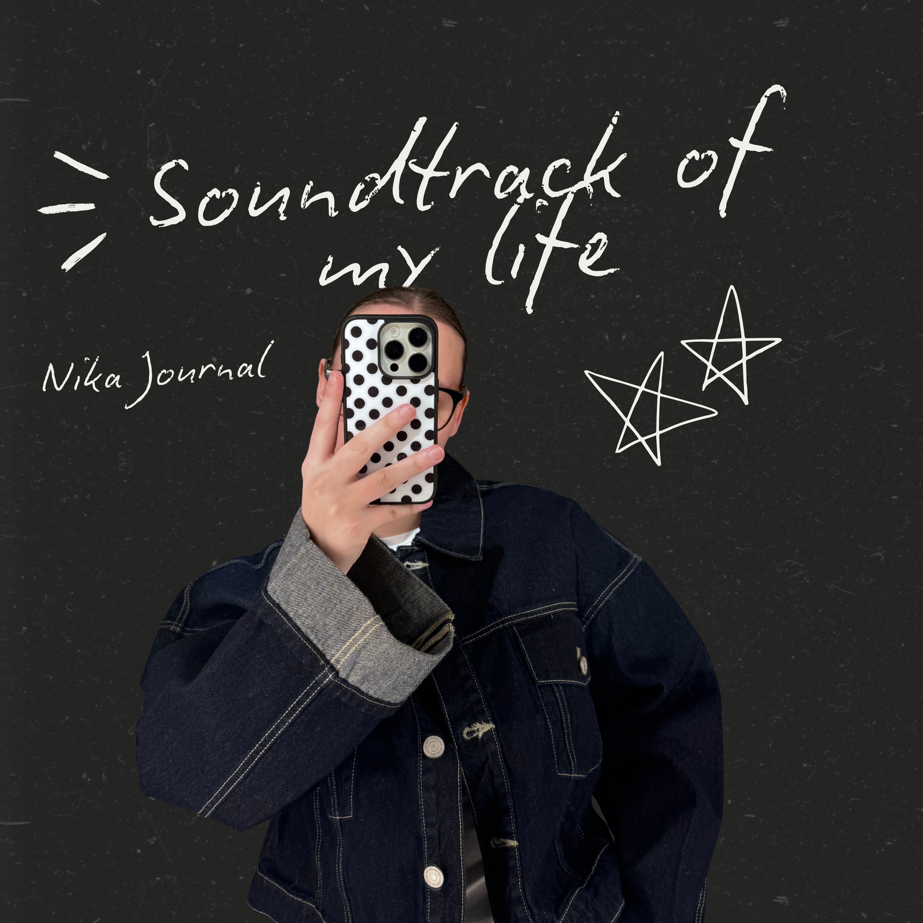 Soundtrack Of My Life | Nika Journal