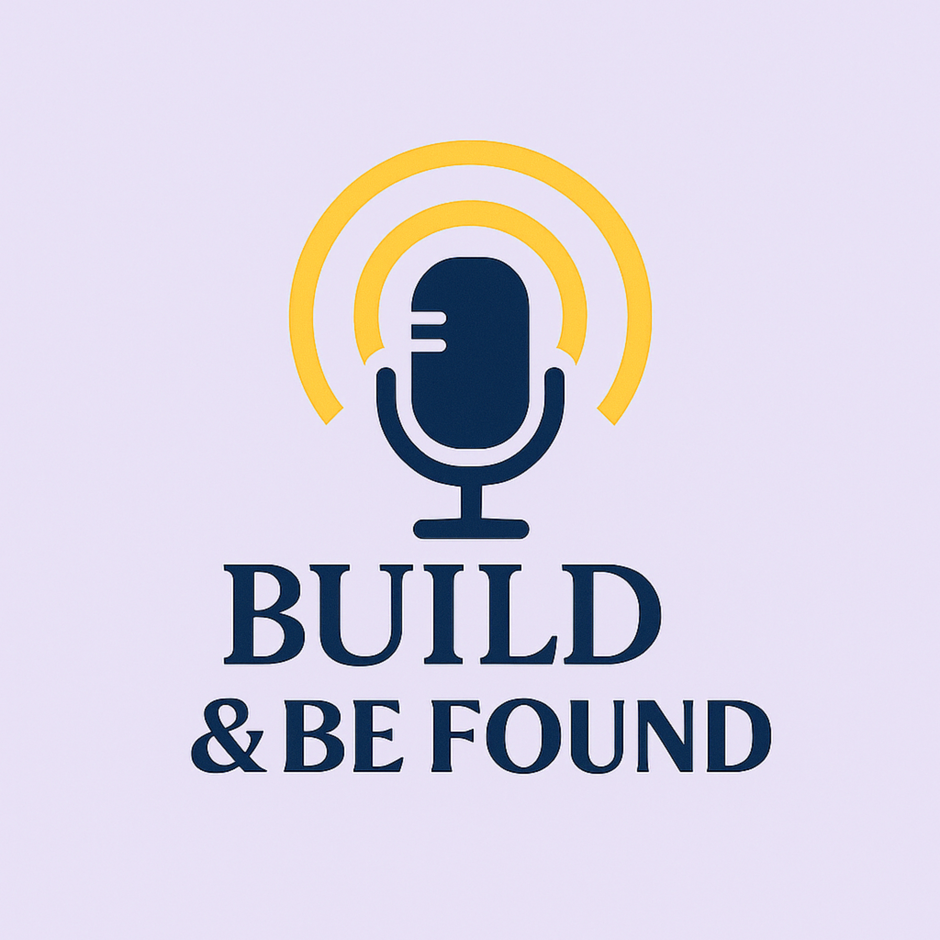Build & Be Found™ Podcast podcast artwork