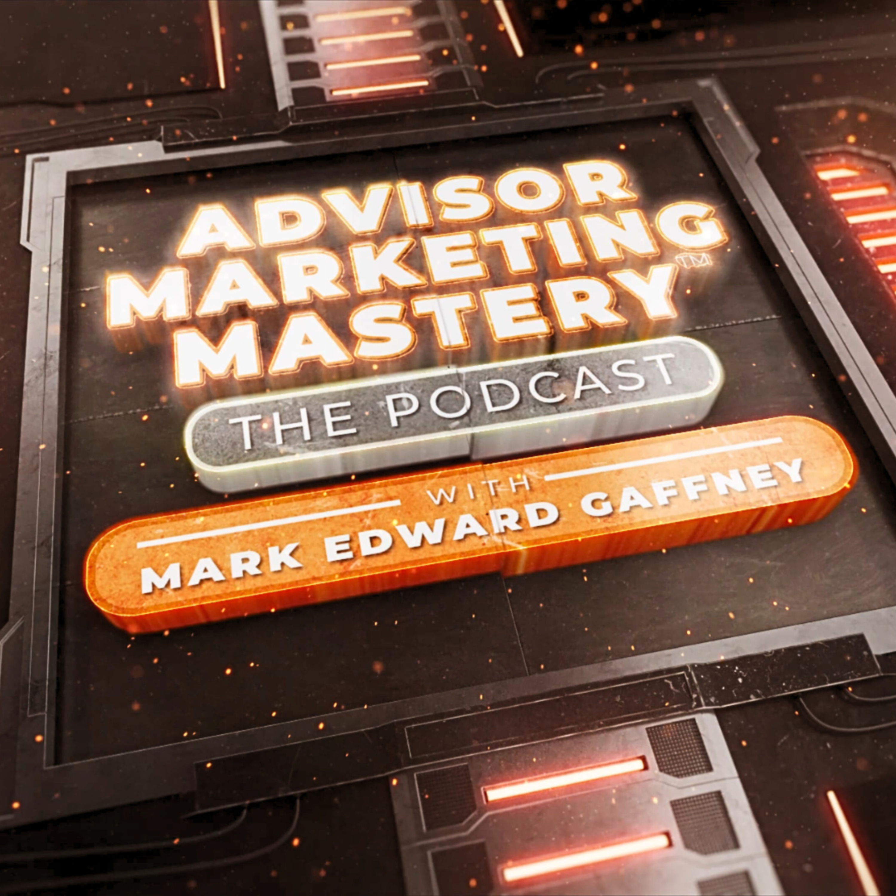 Advisor Marketing Mastery with Mark E. Gaffney