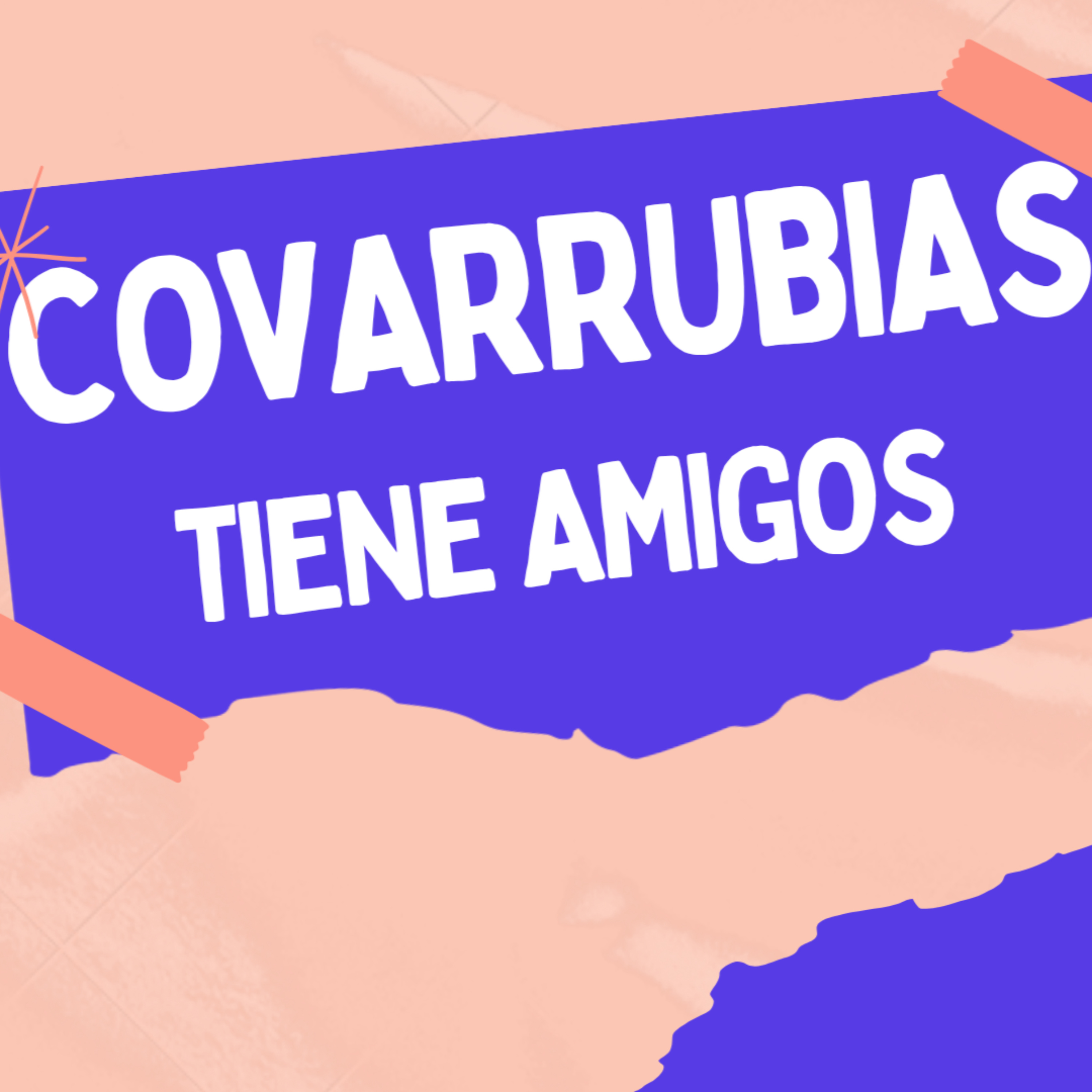 Covarrubias Tiene Amigos