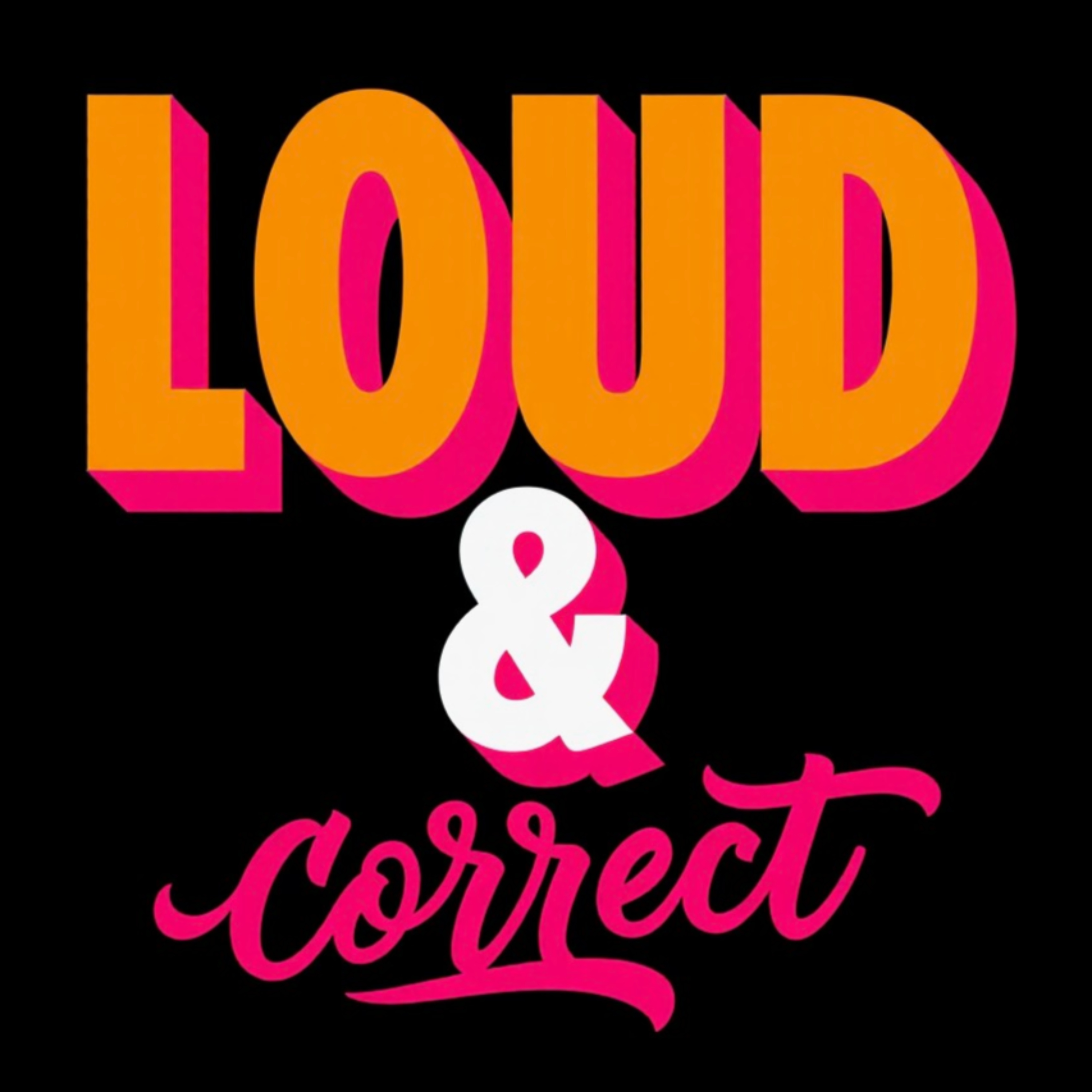 Loud And Correct podcast artwork