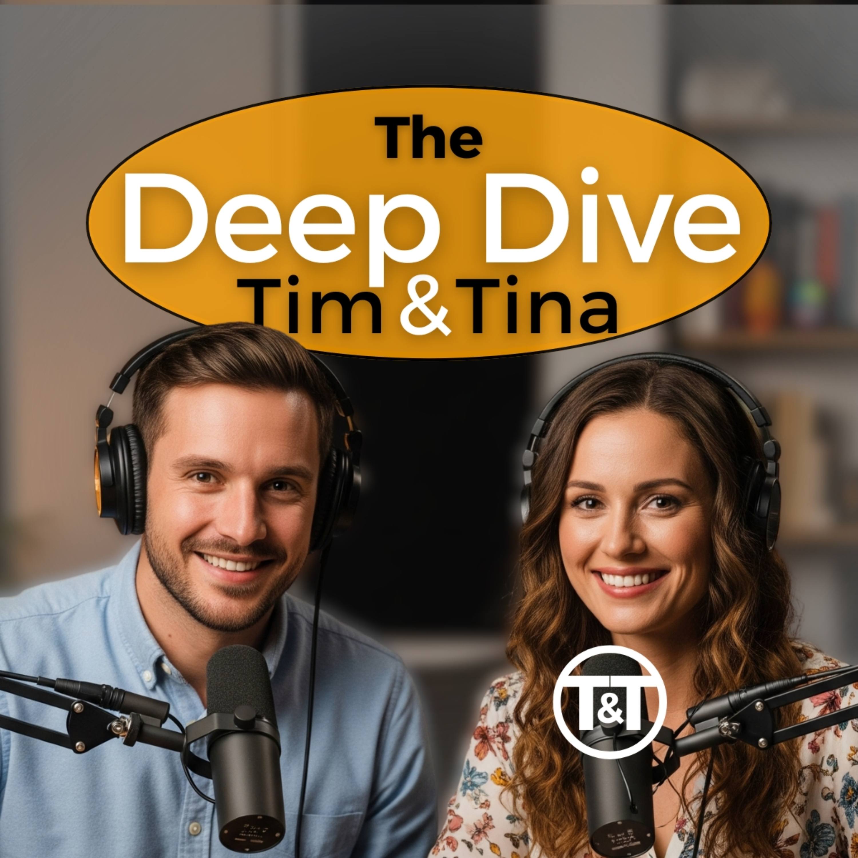 The Deep Dive with Tim and Tina