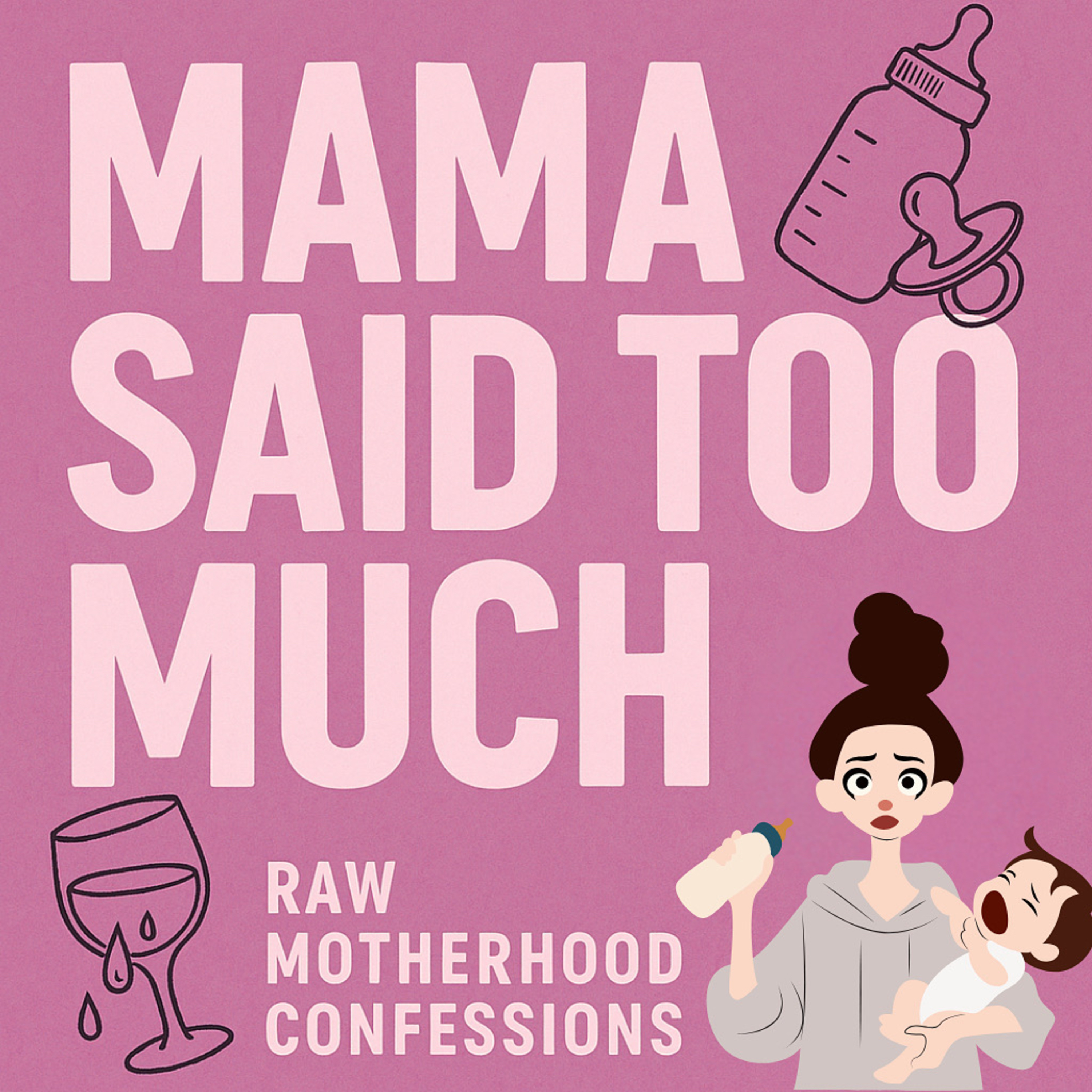 Mama Said Too Much