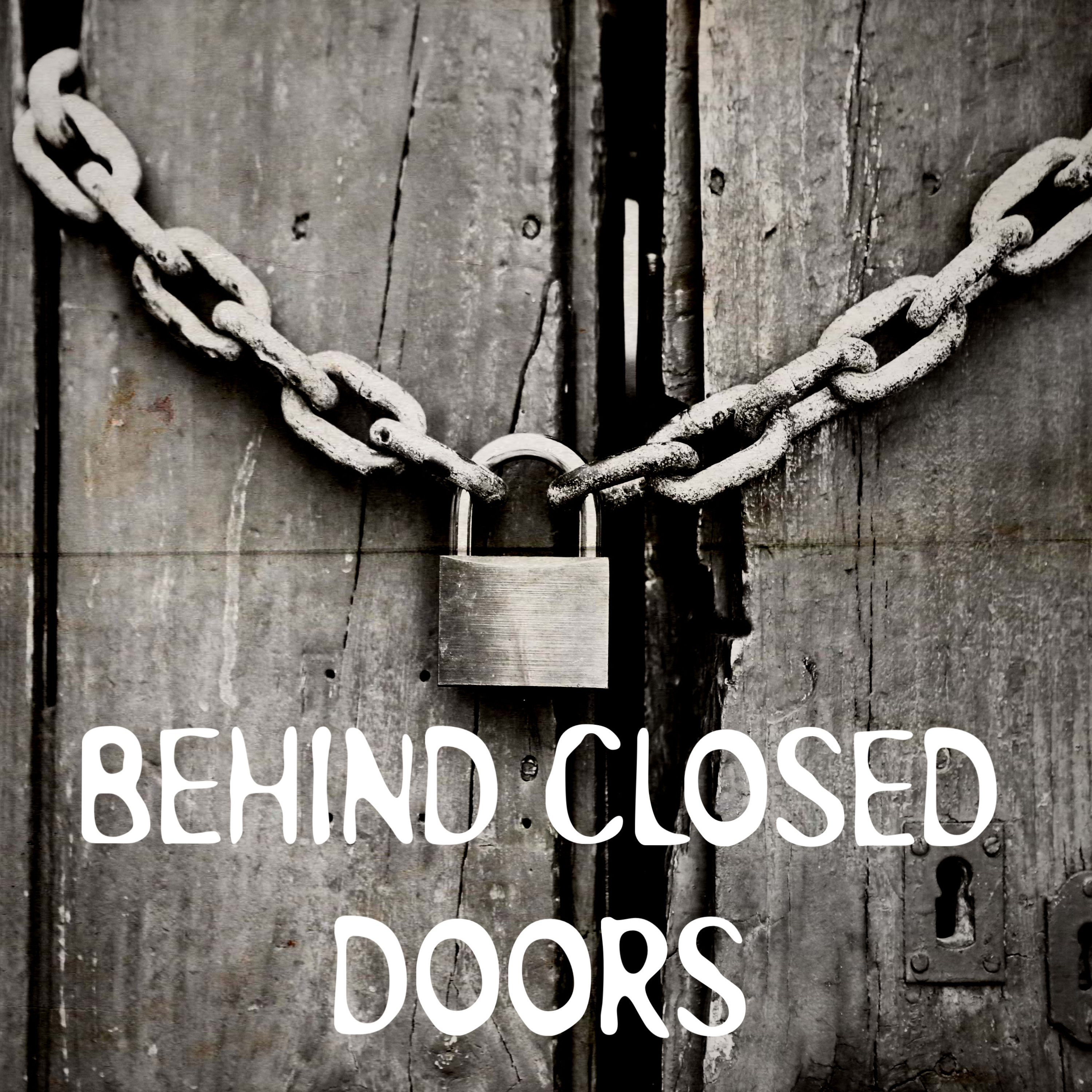 Behind closed doors
