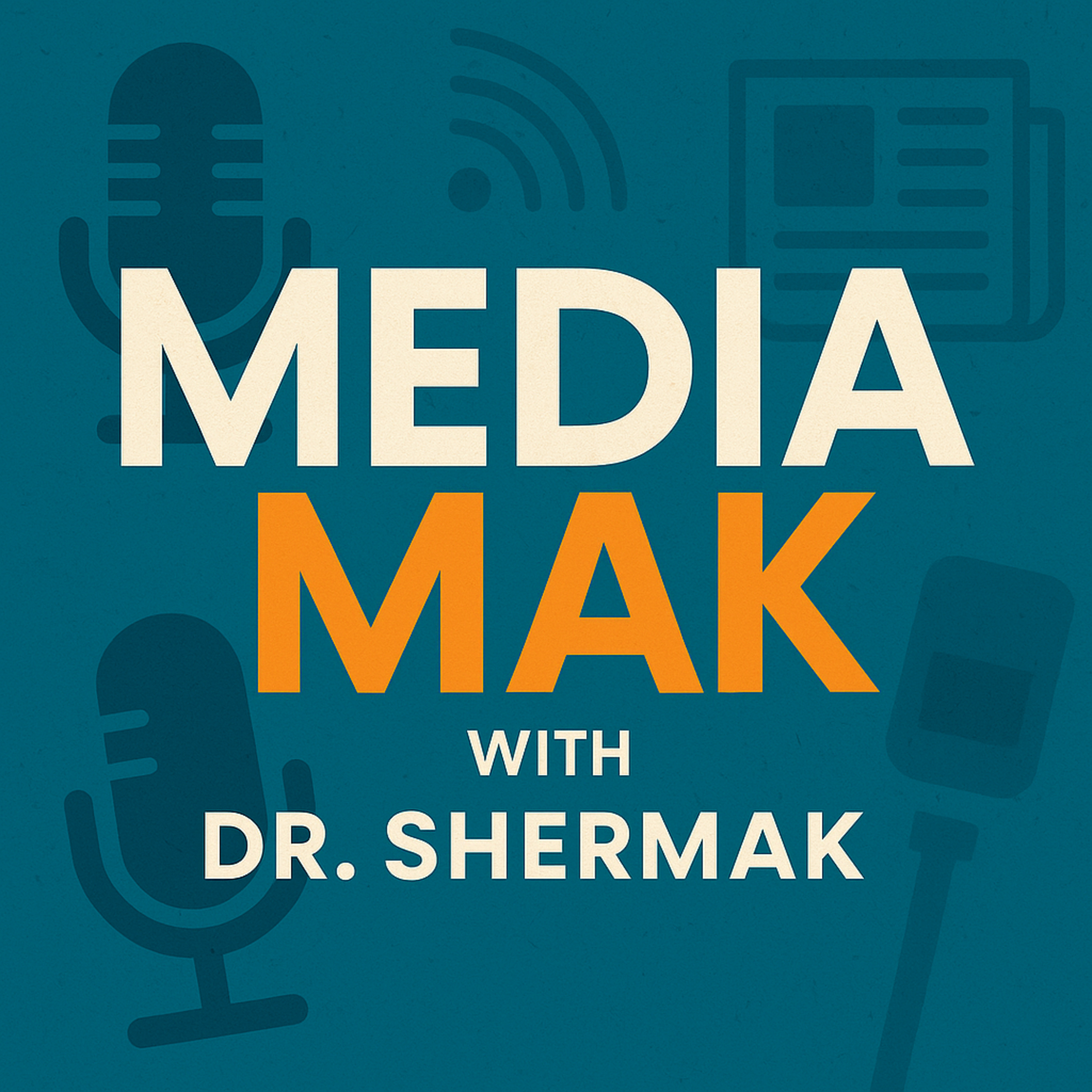 MediaMak with Dr. Shermak podcast artwork