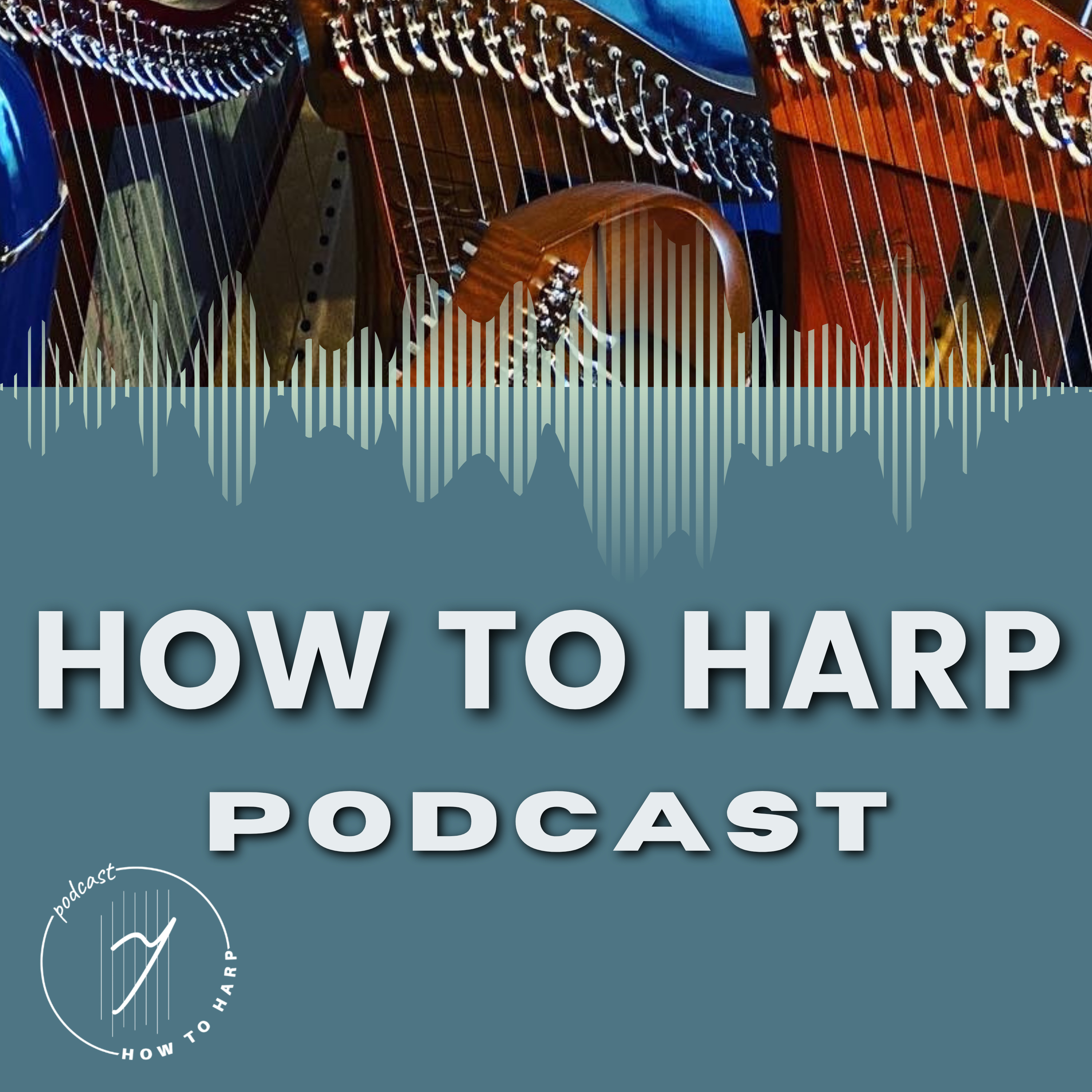 How To Harp Podcast