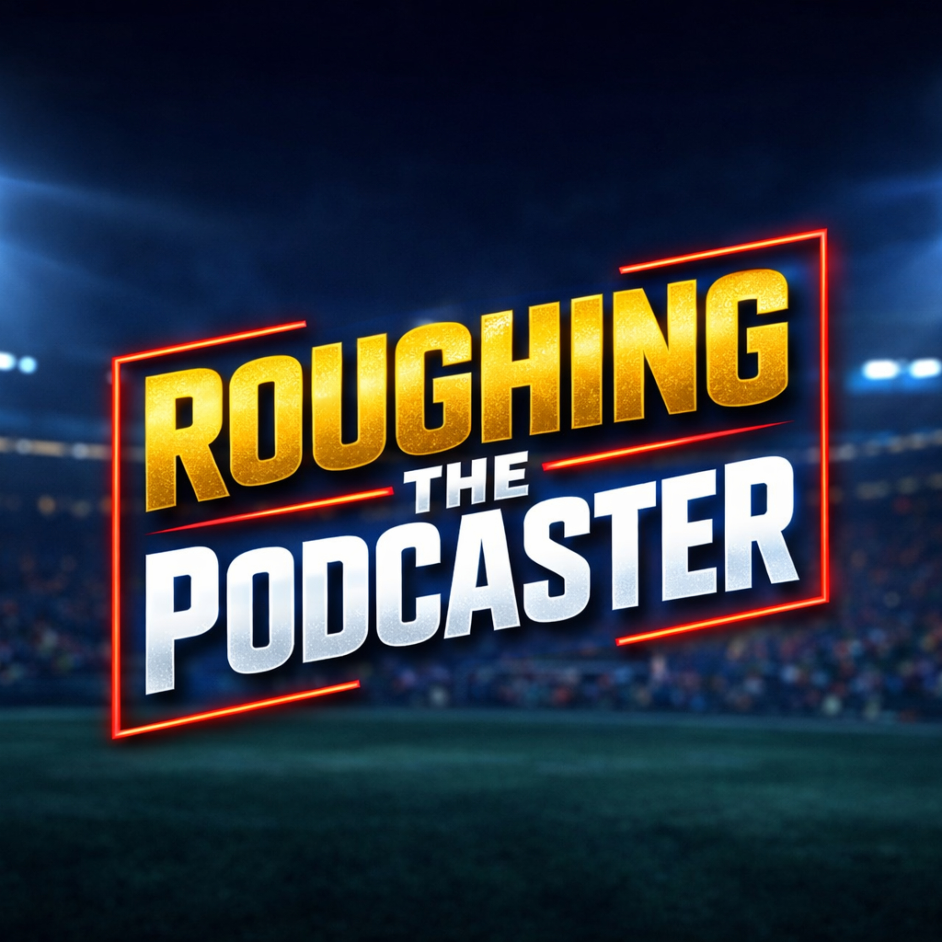 Roughing The Podcaster