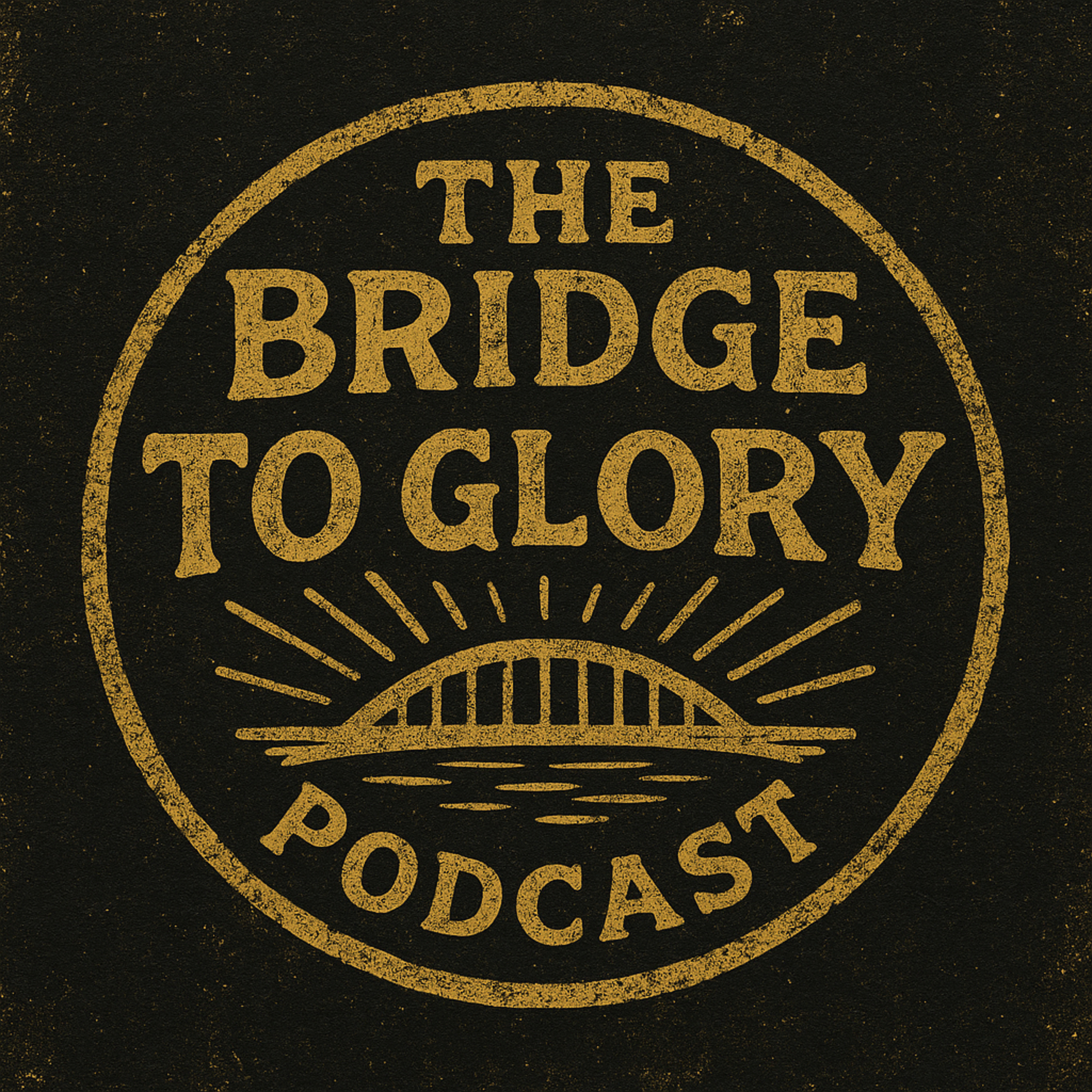 The Bridge to Glory Podcast podcast artwork