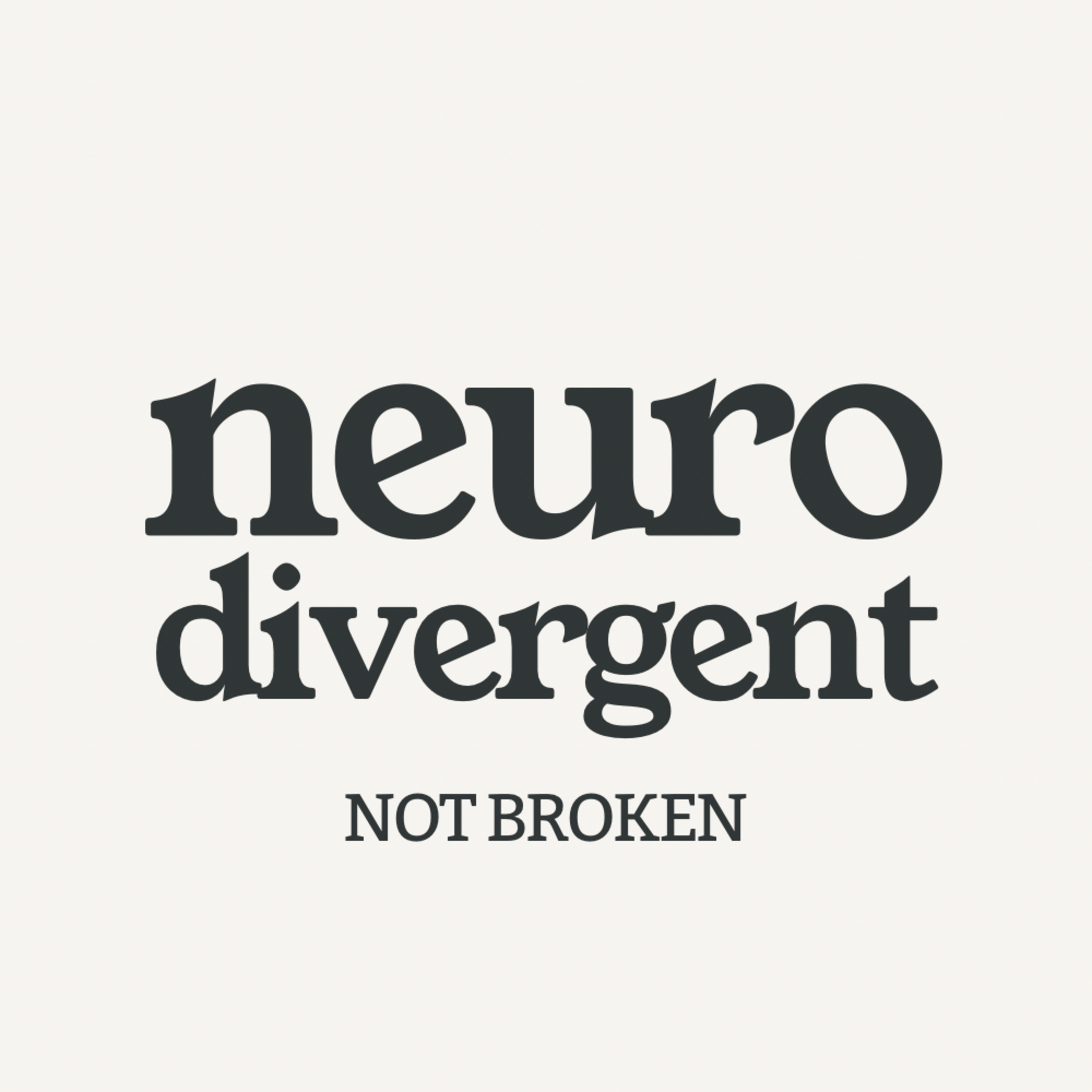 Neurodivergent, Not Broken